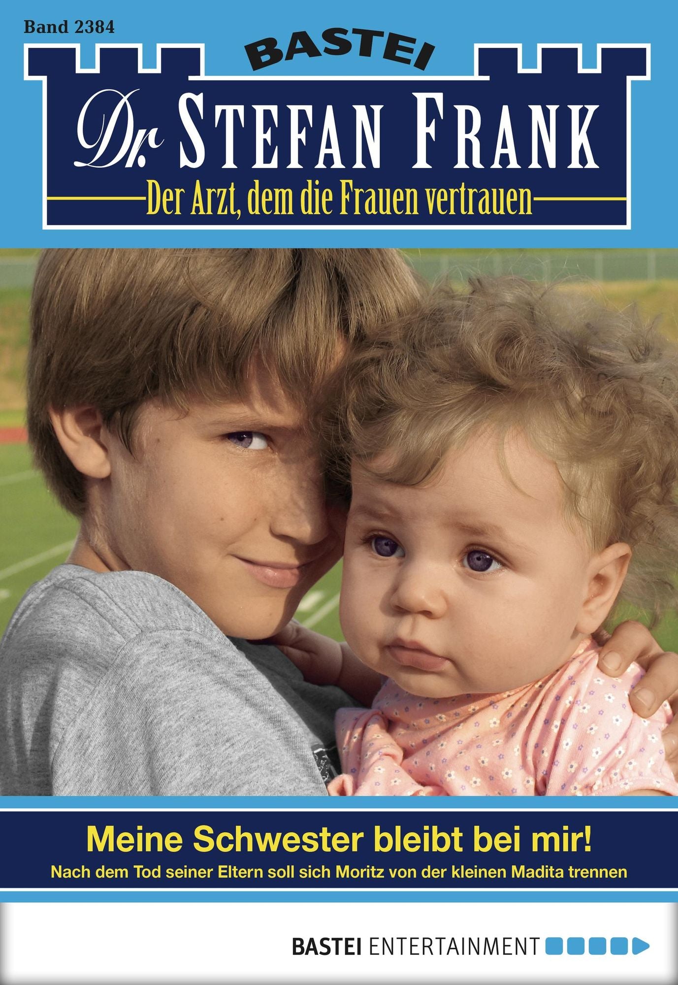 Dr. Stefan Frank - Folge 2384: Meine Schwester bleibt bei mir!