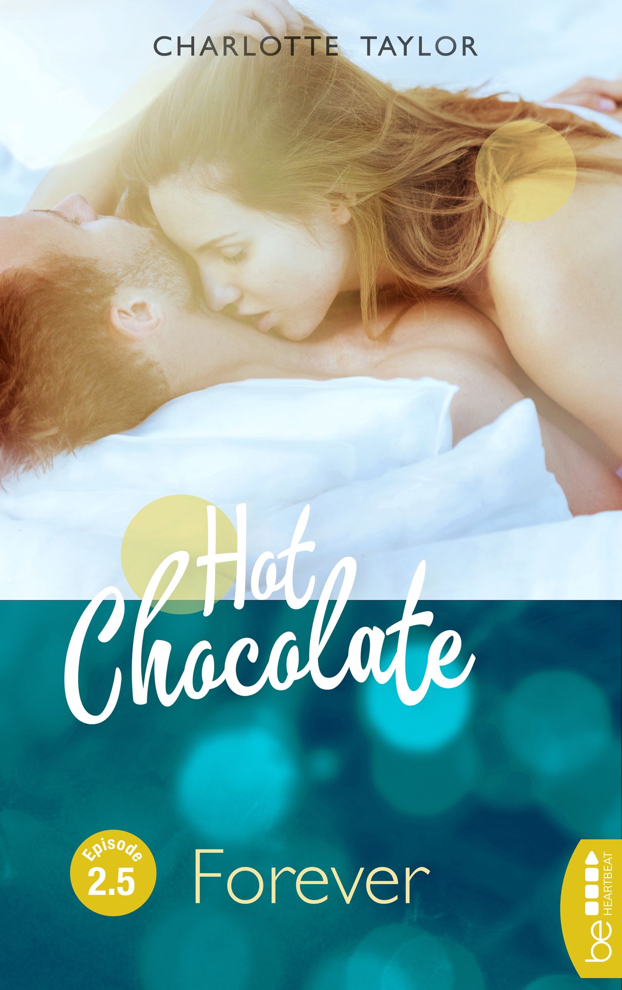Hot Chocolate - Forever: Prickelnde Novelle - Episode 2.5