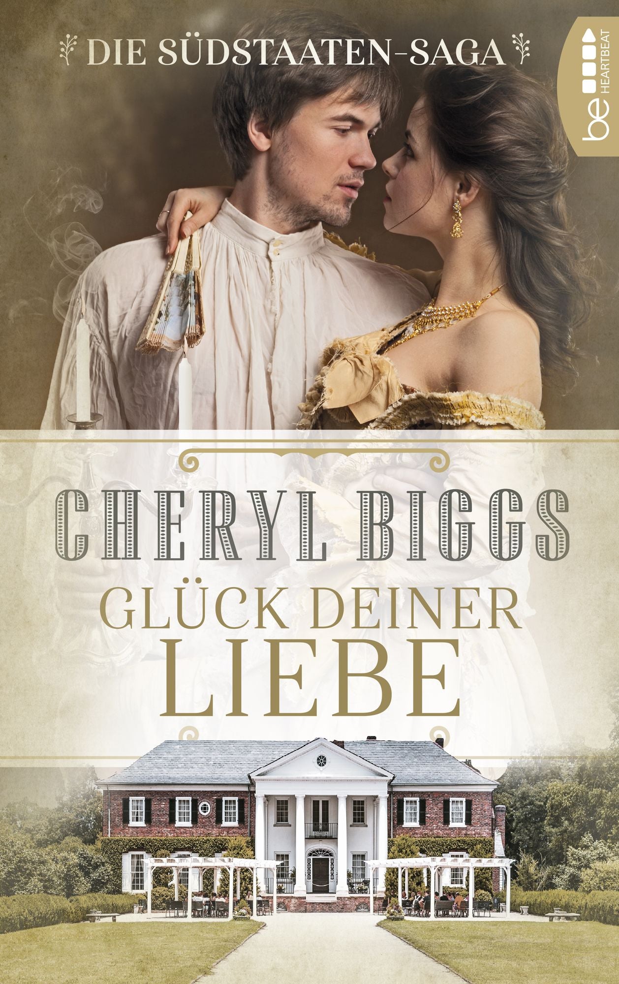Glück deiner Liebe: Die Südstaaten-Saga