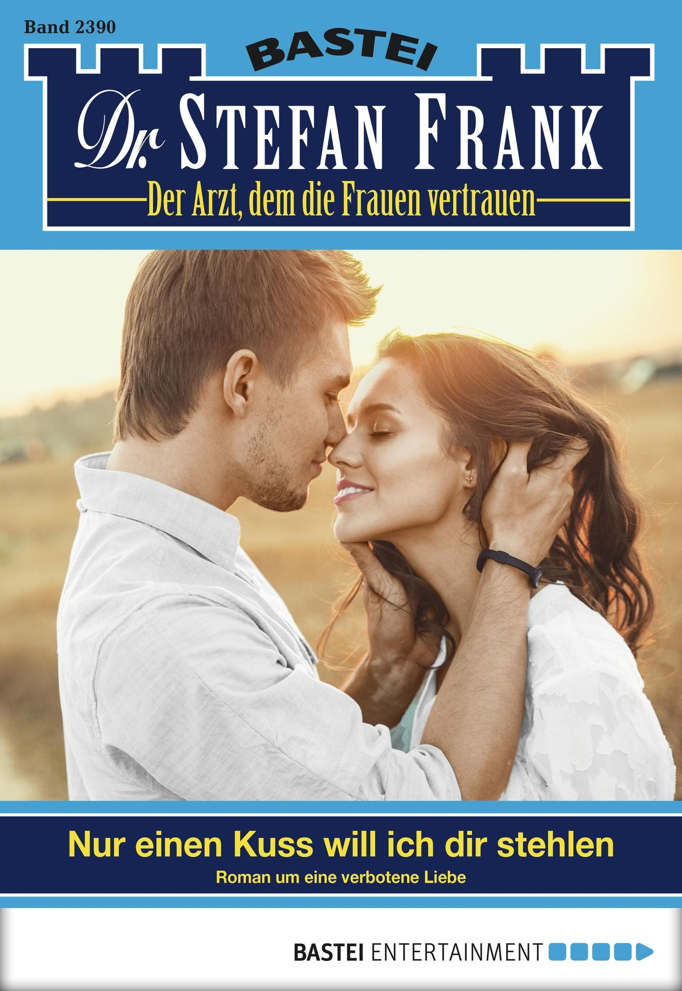 Dr. Stefan Frank - Folge 2390: Nur einen Kuss will ich dir stehlen