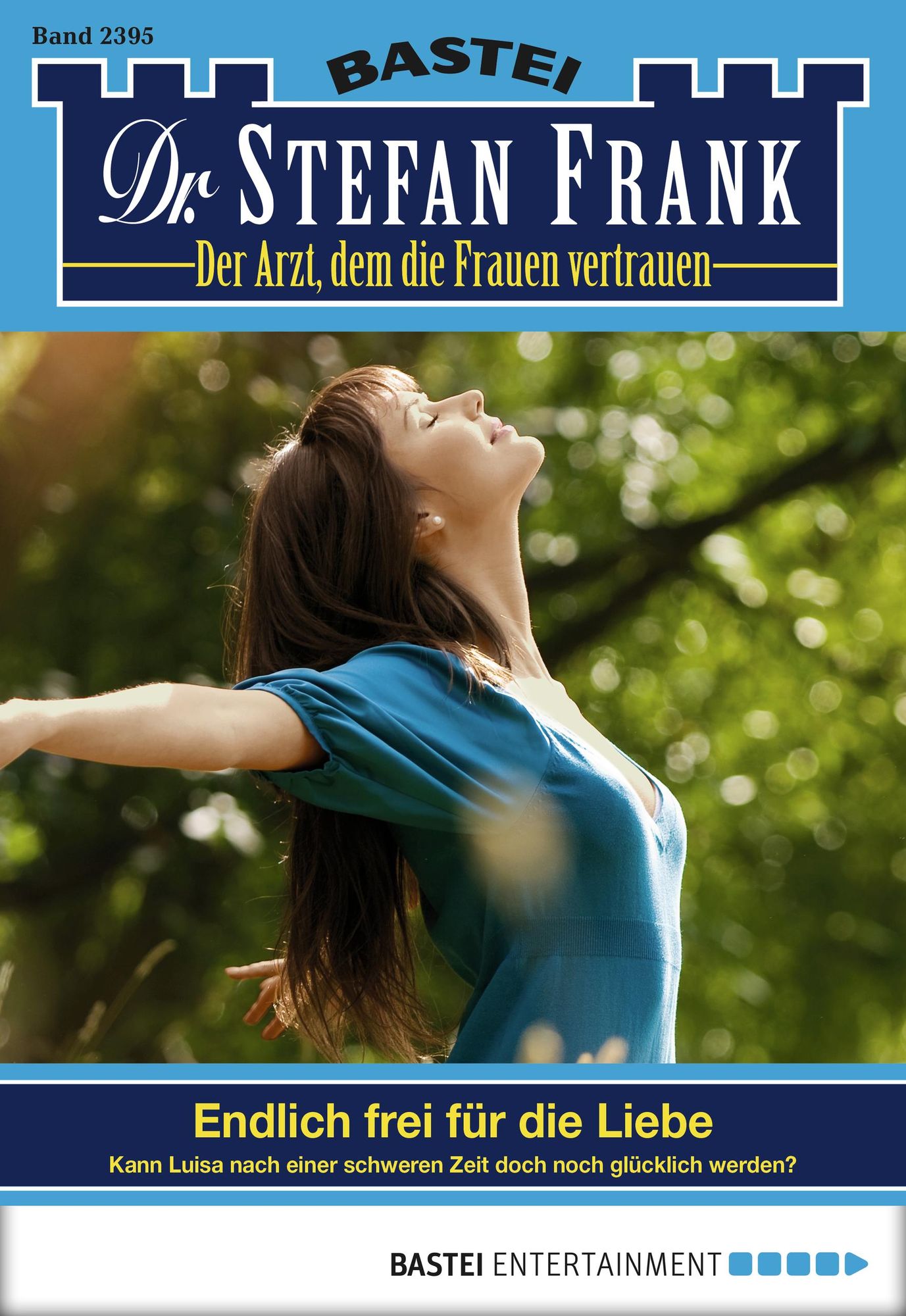 Dr. Stefan Frank - Folge 2395: Endlich frei für die Liebe