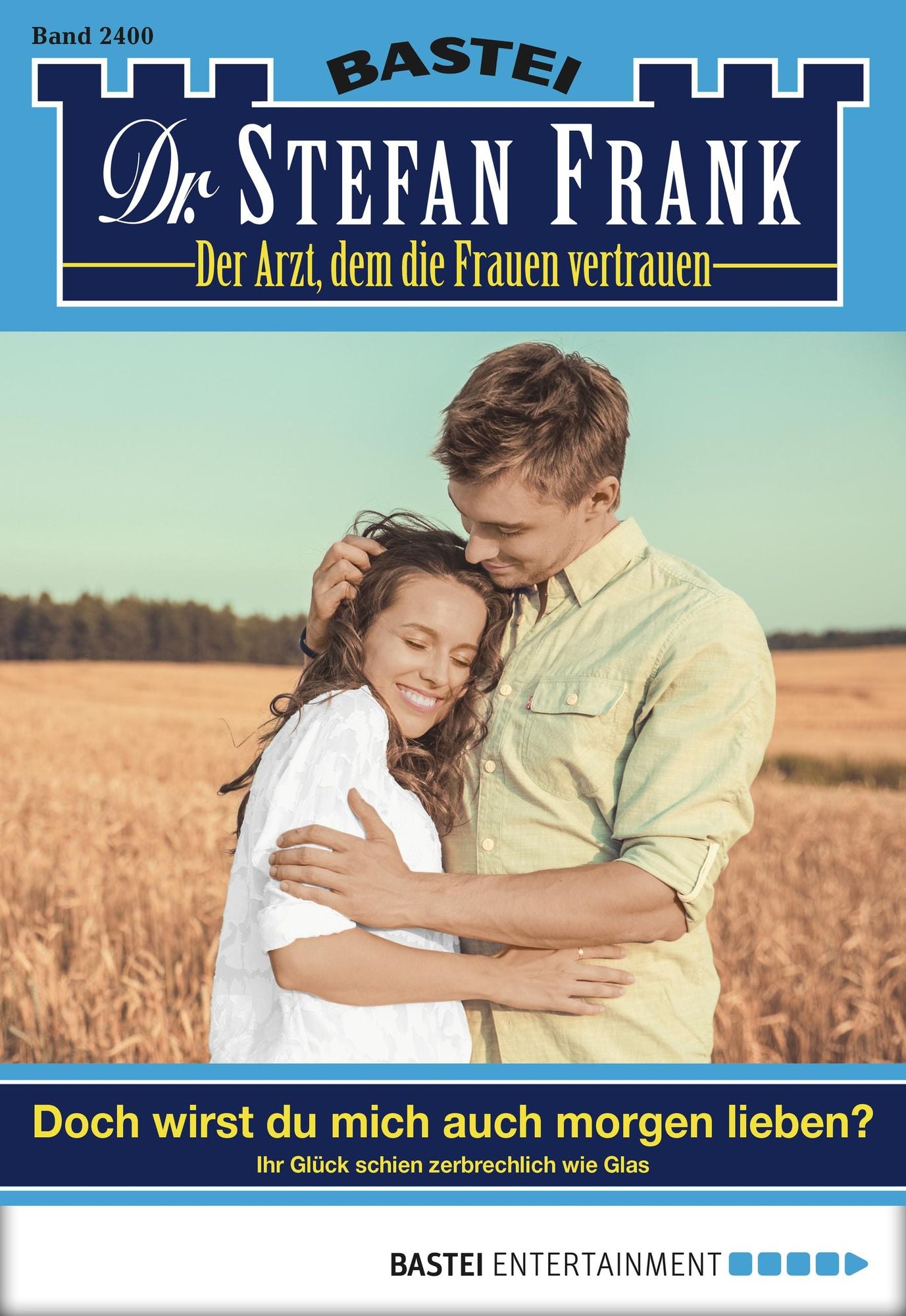 Dr. Stefan Frank - Folge 2400: Doch wirst du mich auch morgen lieben?