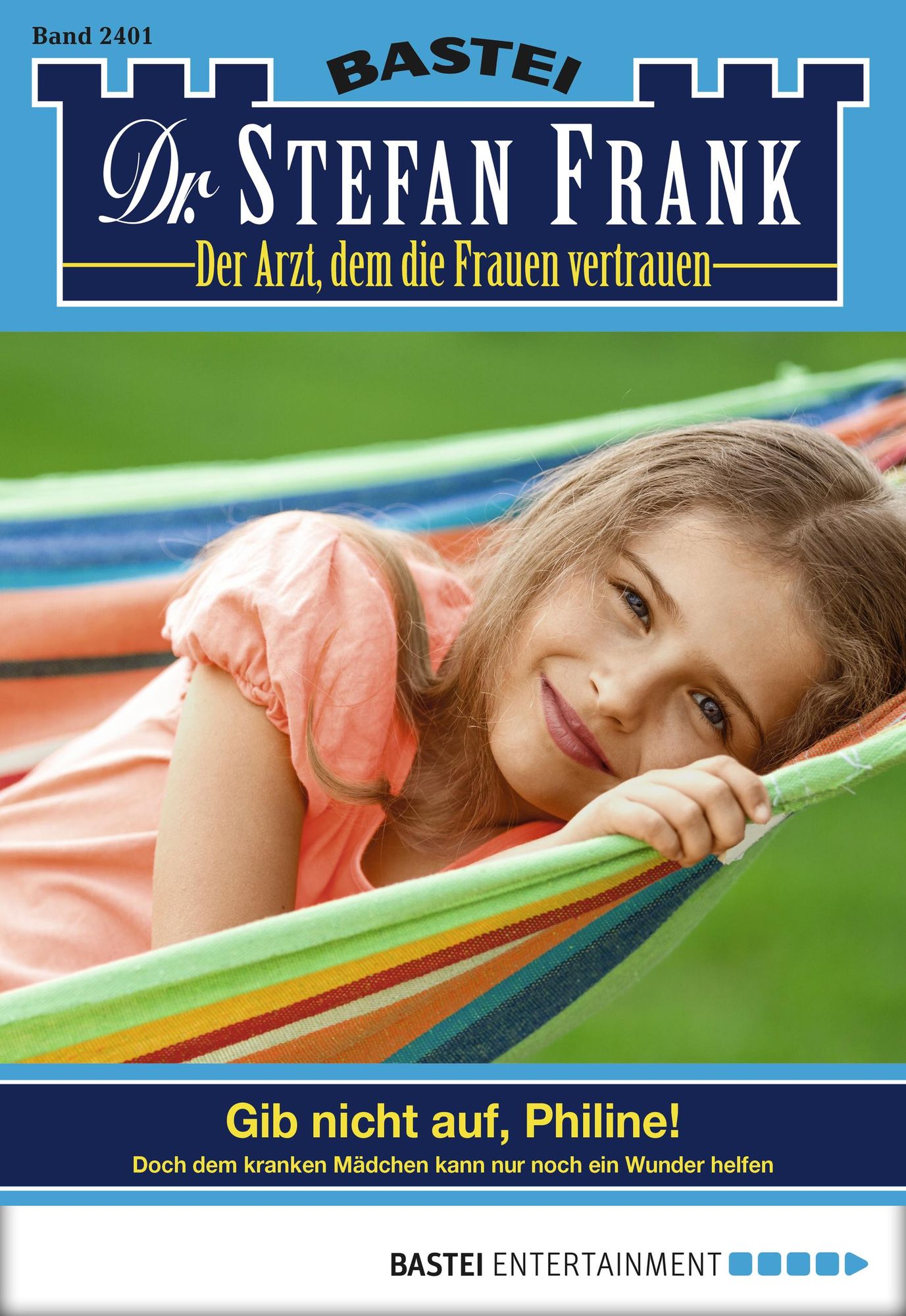 Dr. Stefan Frank - Folge 2401: Gib nicht auf, Philine!
