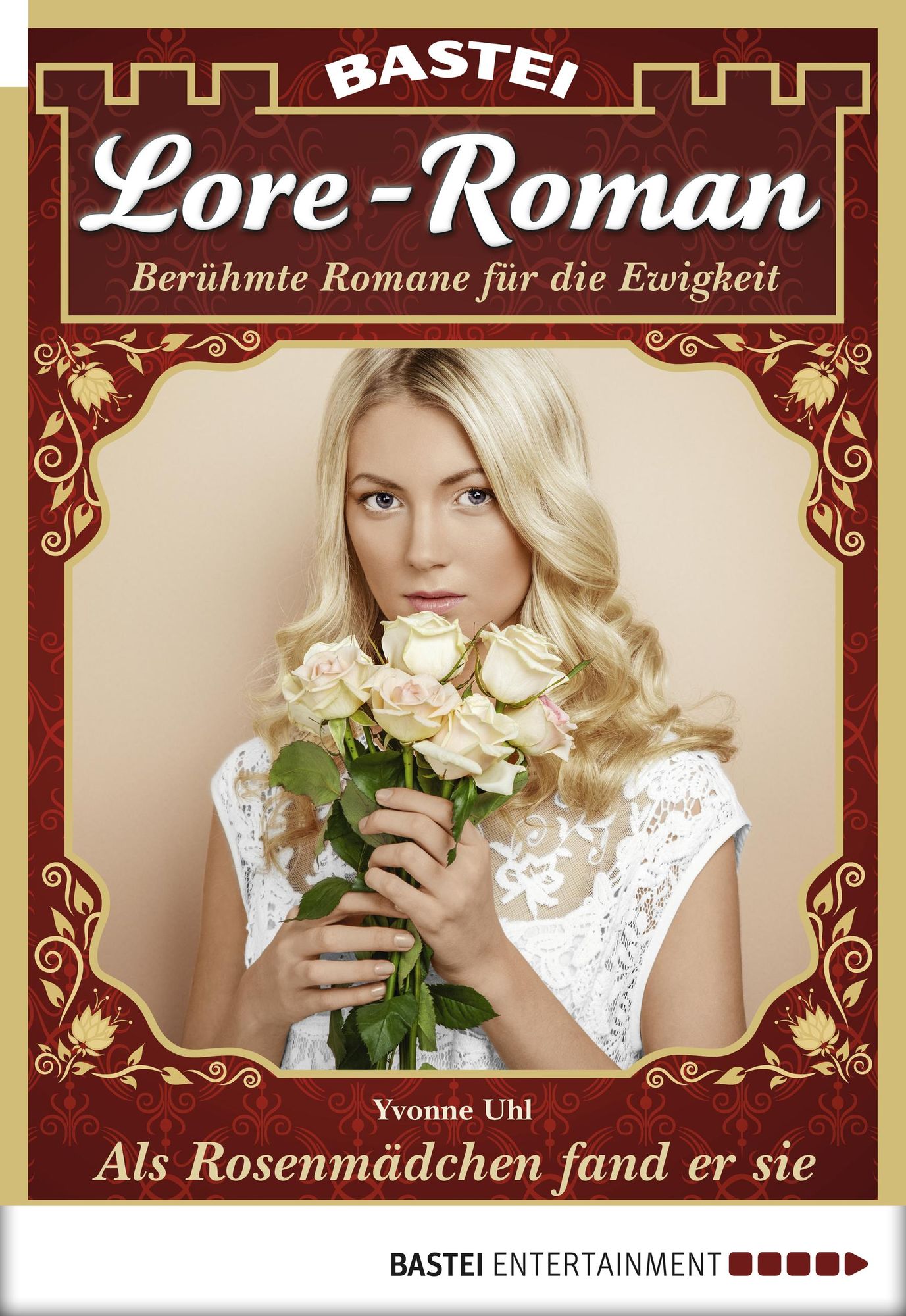 Lore-Roman - Folge 01: Als Rosenmädchen fand er sie