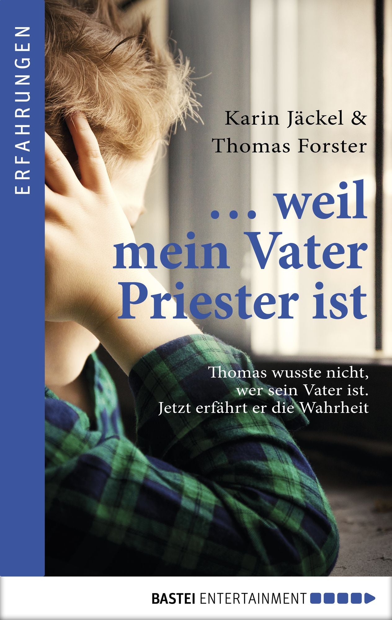 ... weil mein Vater Priester ist: Thomas wusste nicht, wer sein Vater ist. Jetzt erfährt er die Wahrheit.