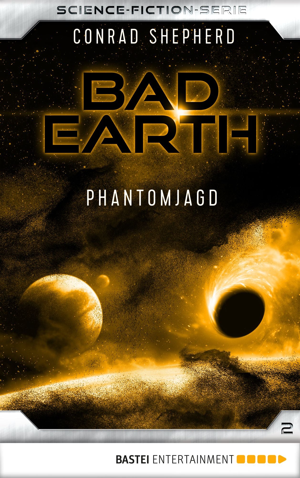 Bad Earth 2 - Science-Fiction-Serie: Phantomjagd