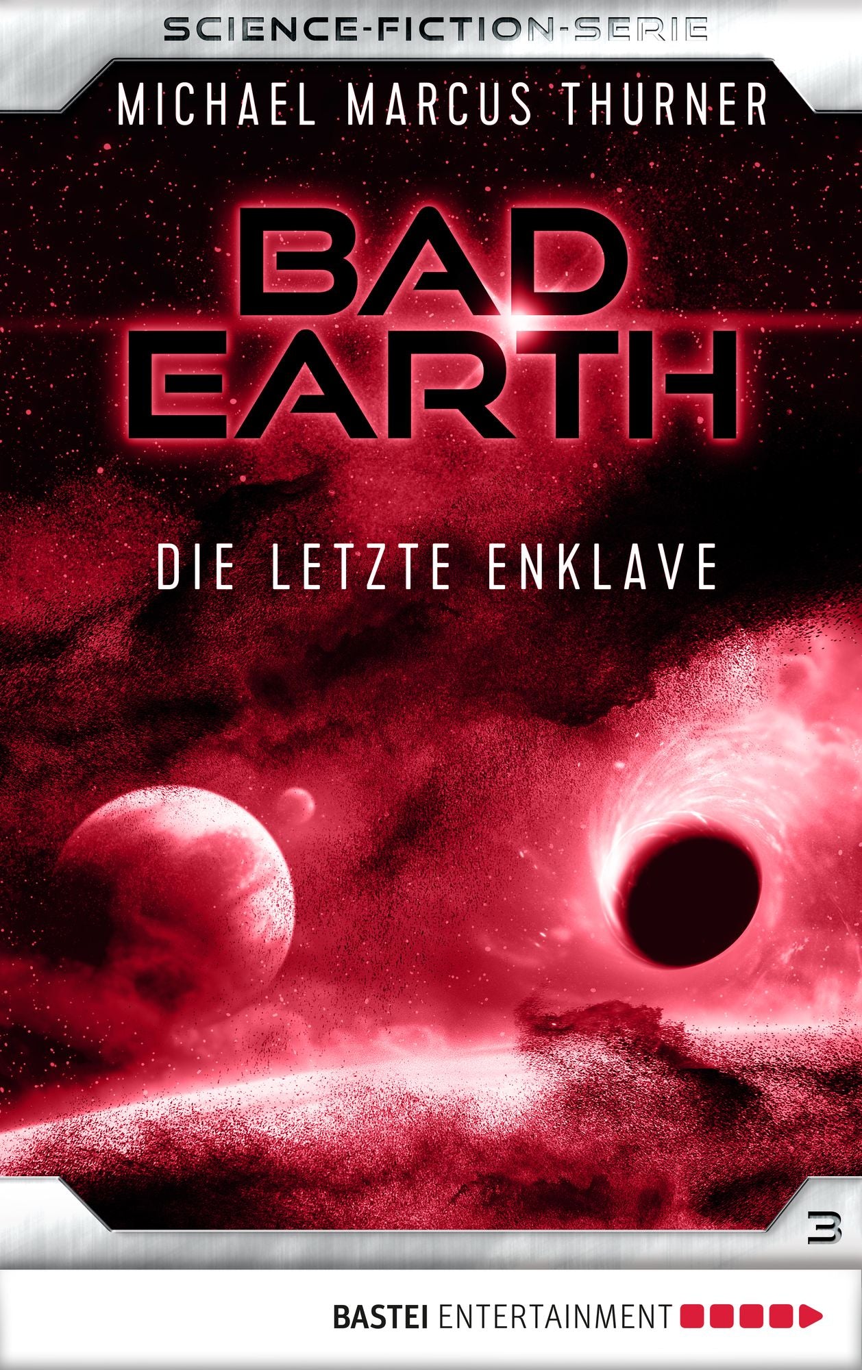 Bad Earth 3 - Science-Fiction-Serie: Die letzte Enklave
