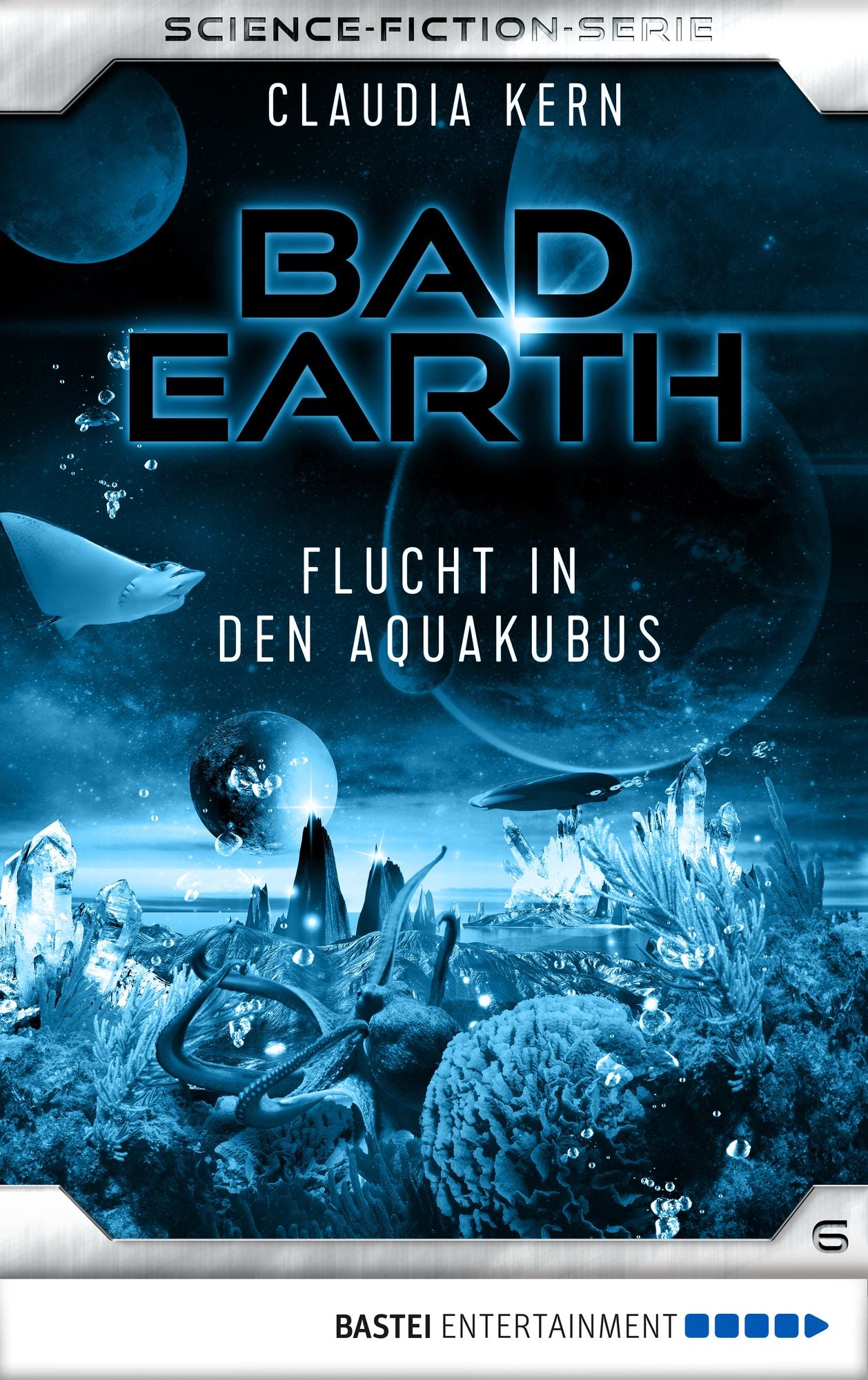 Bad Earth 6 - Science-Fiction-Serie: Flucht in den Aquakubus