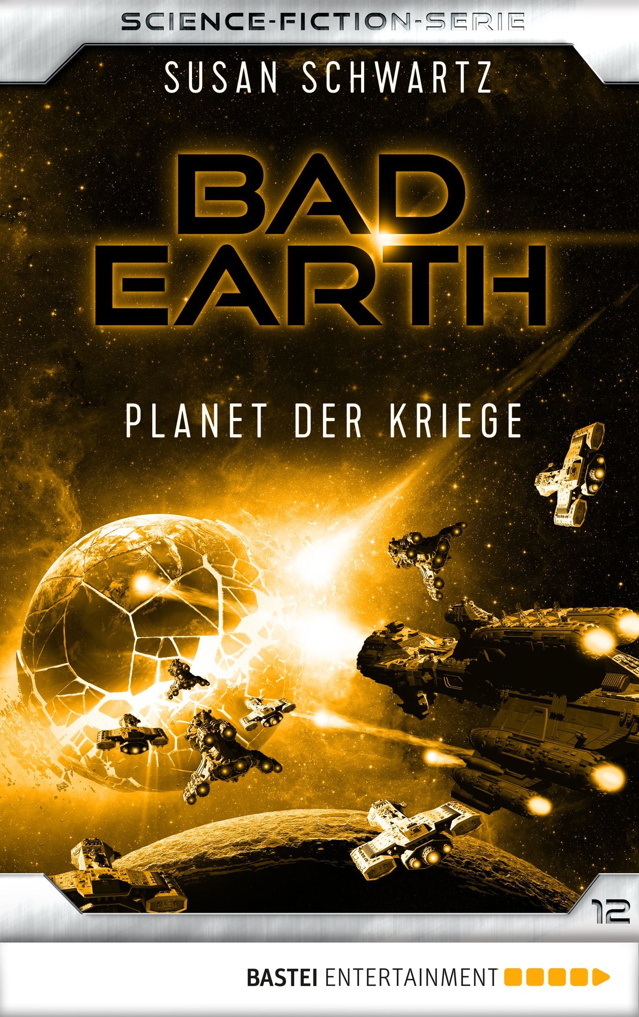 Bad Earth 12 - Science-Fiction-Serie: Planet der Kriege