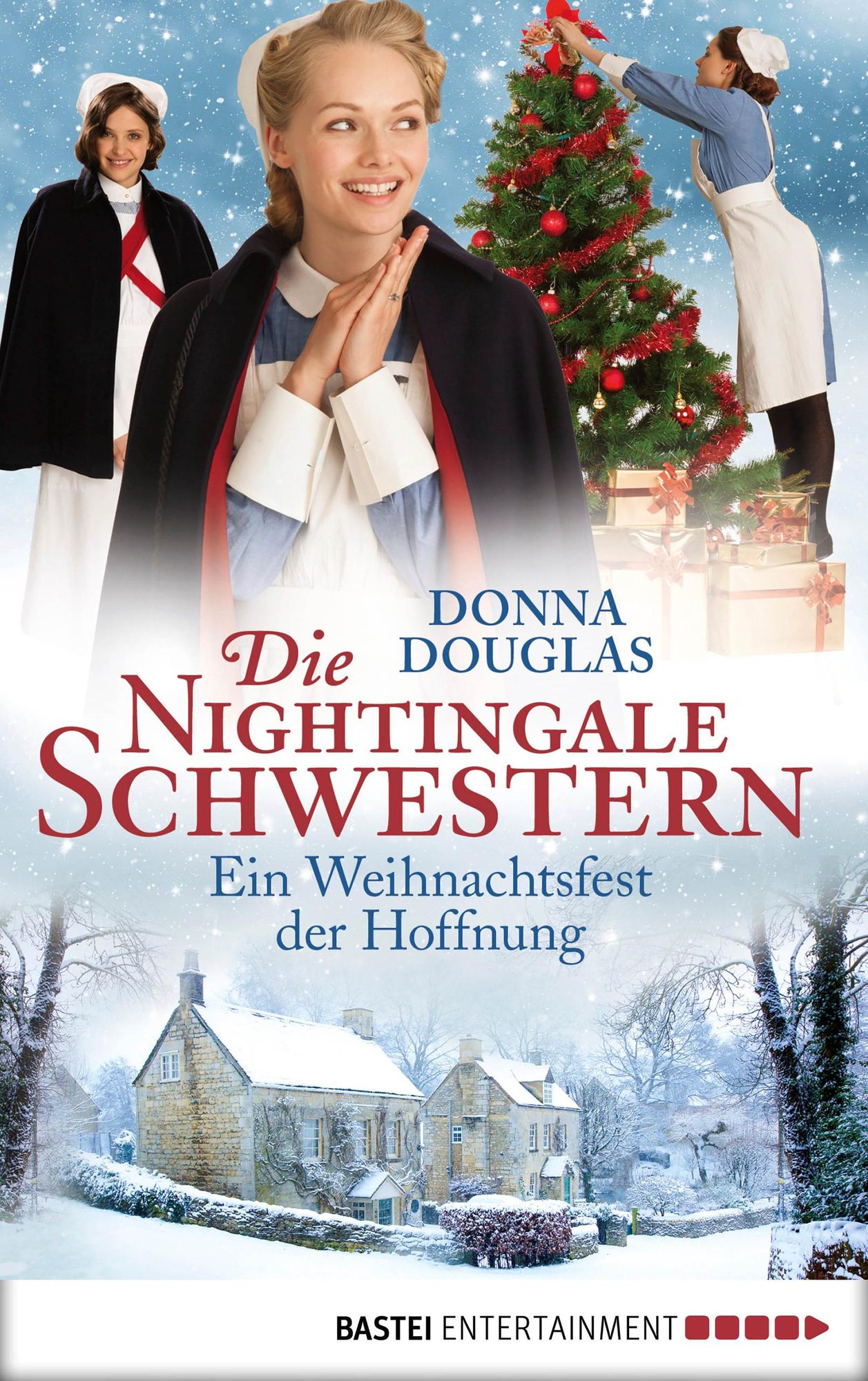 Die Nightingale Schwestern: Ein Weihnachtsfest der Hoffnung. Roman