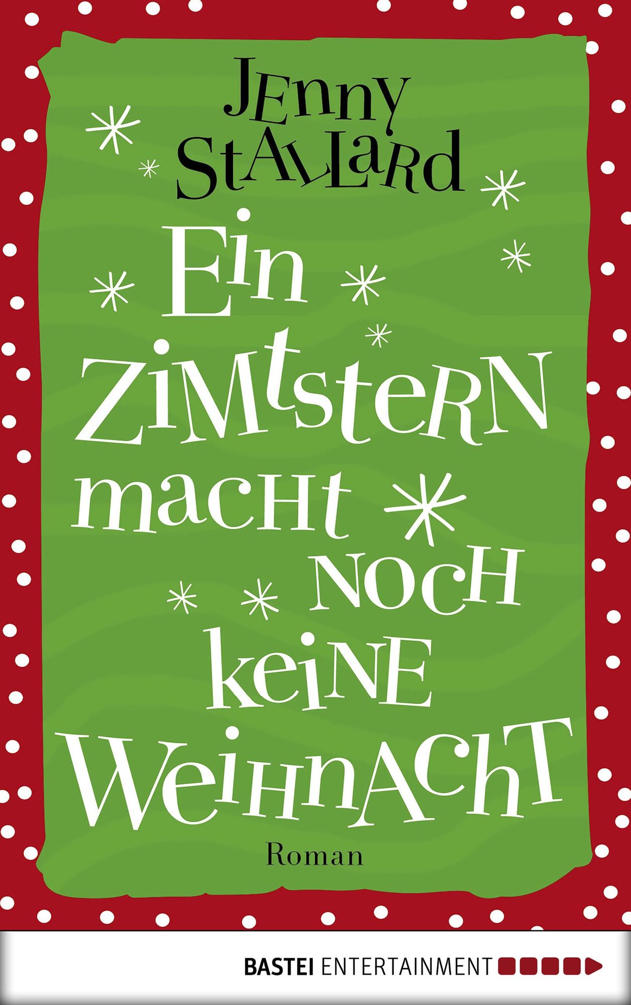 Ein Zimtstern macht noch keine Weihnacht: Roman
