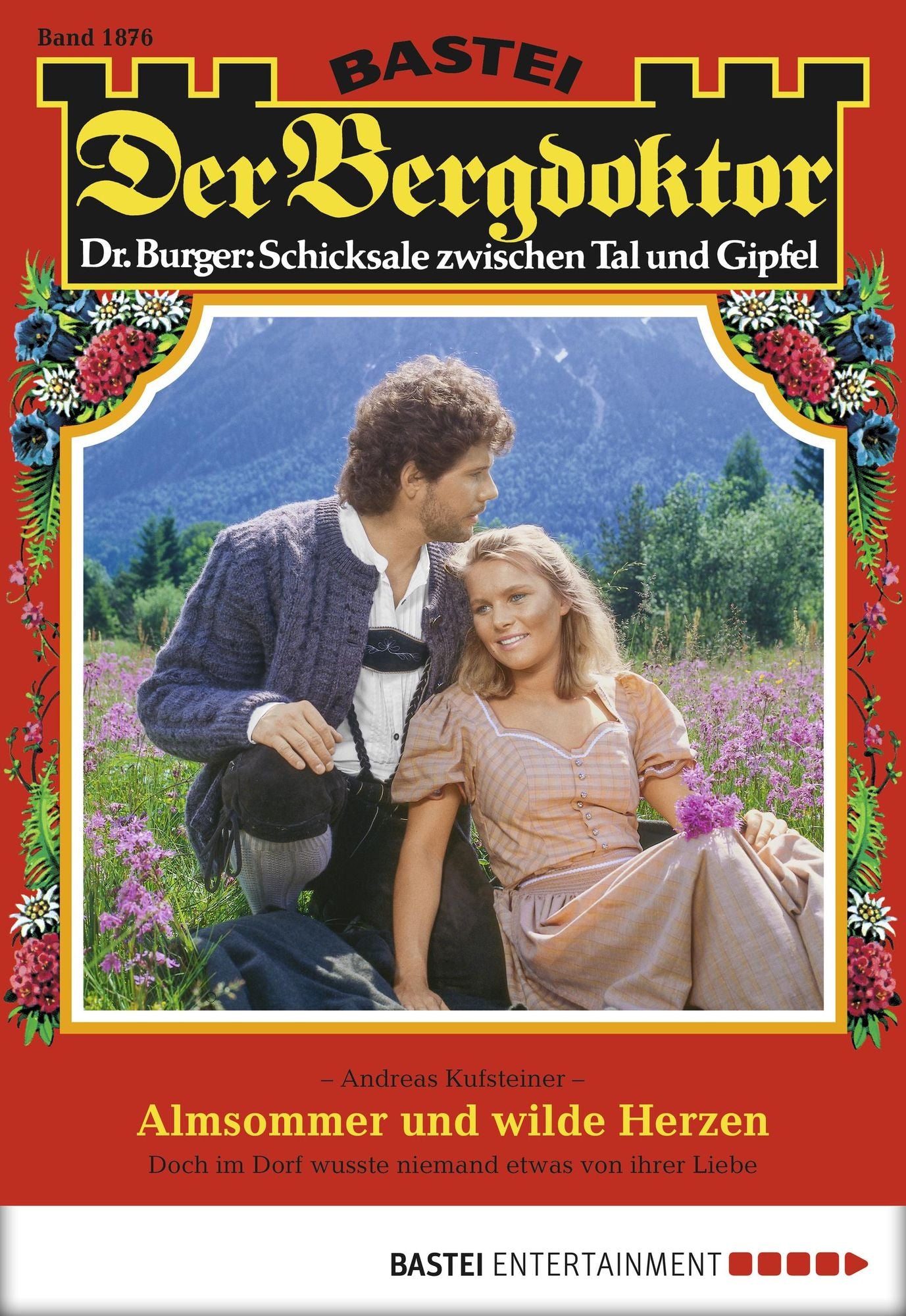 Der Bergdoktor - Folge 1876: Almsommer und wilde Herzen