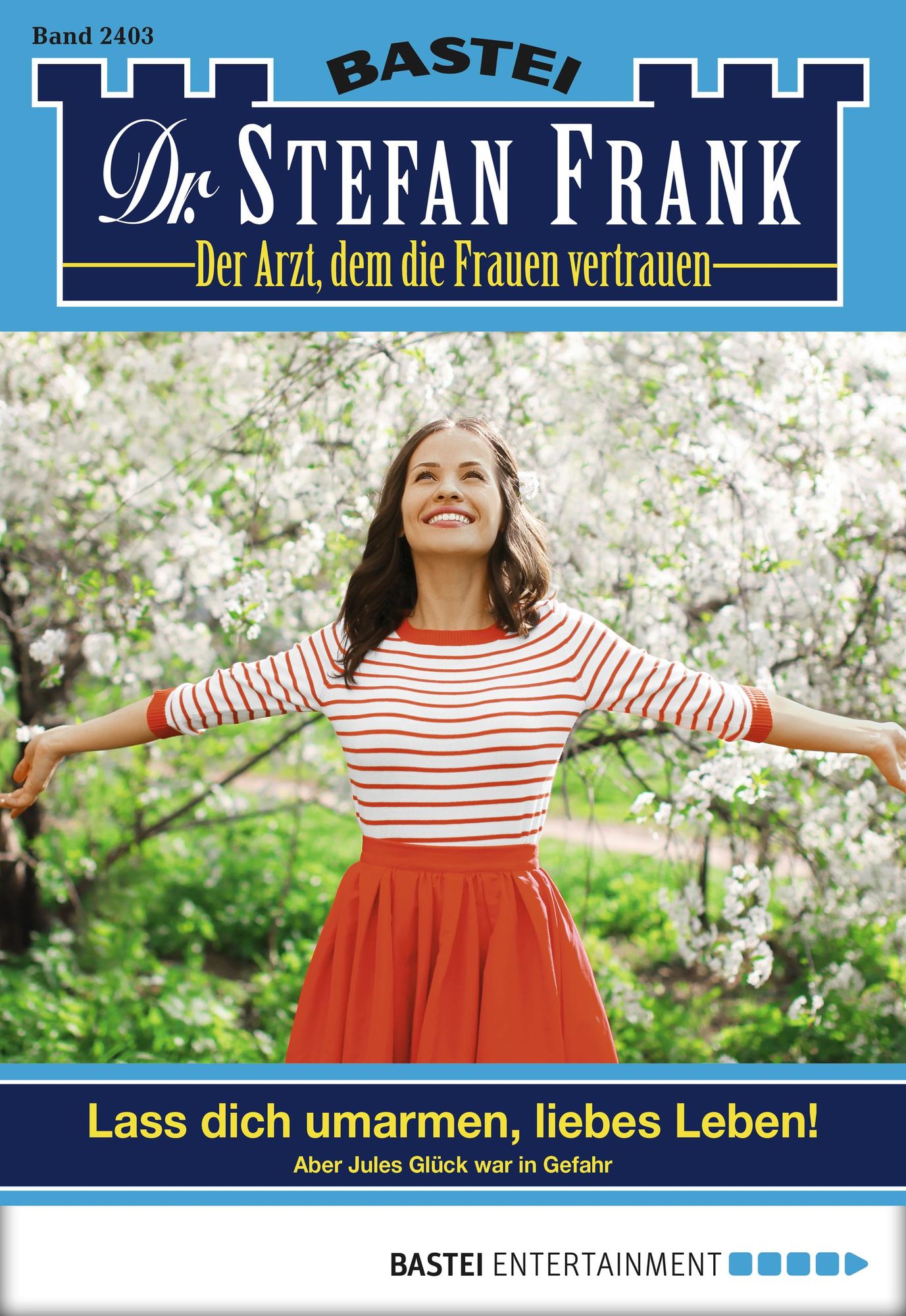 Dr. Stefan Frank - Folge 2403: Lass dich umarmen, liebes Leben!