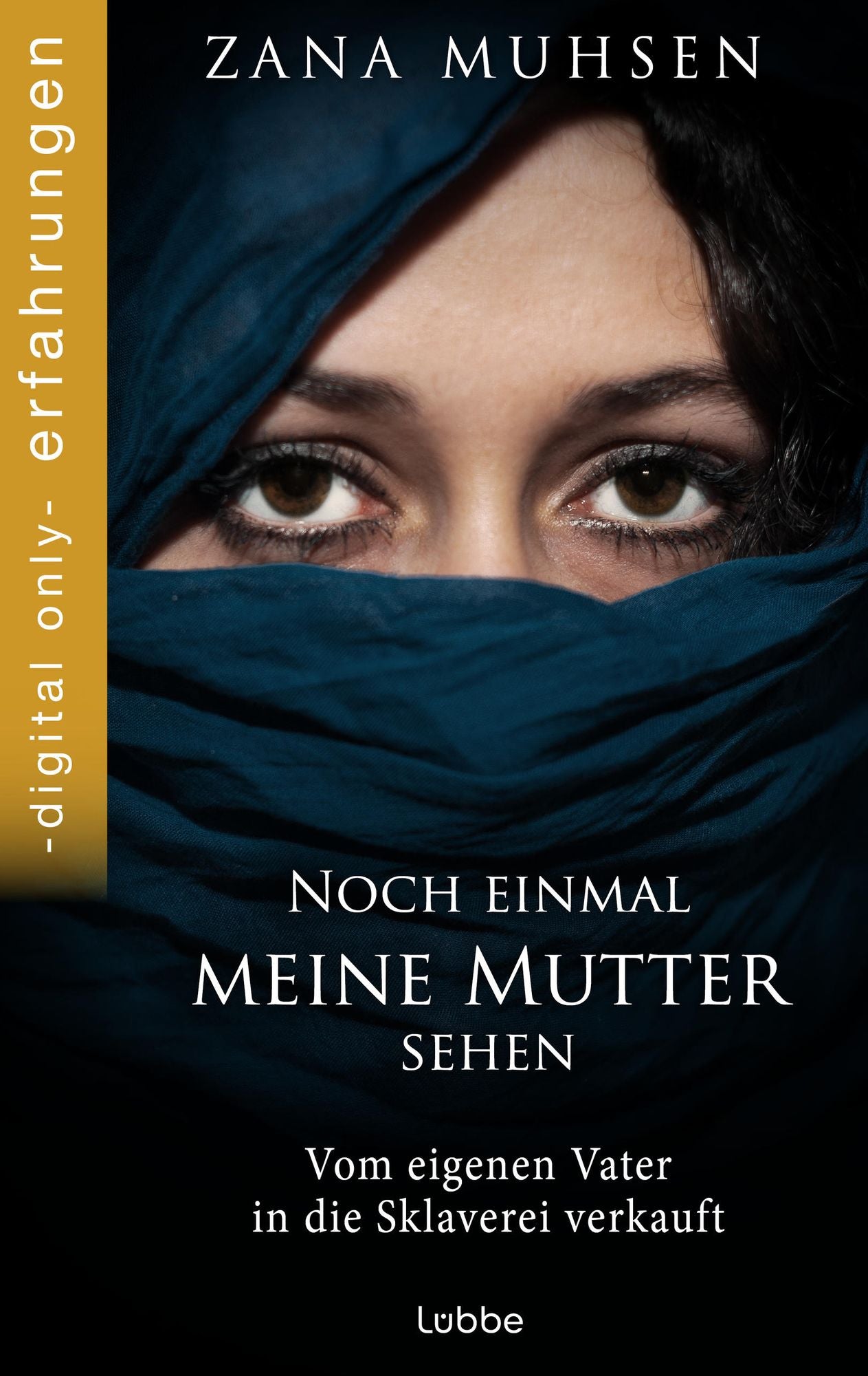 Noch einmal meine Mutter sehen: Vom eigenen Vater in die Sklaverei verkauft