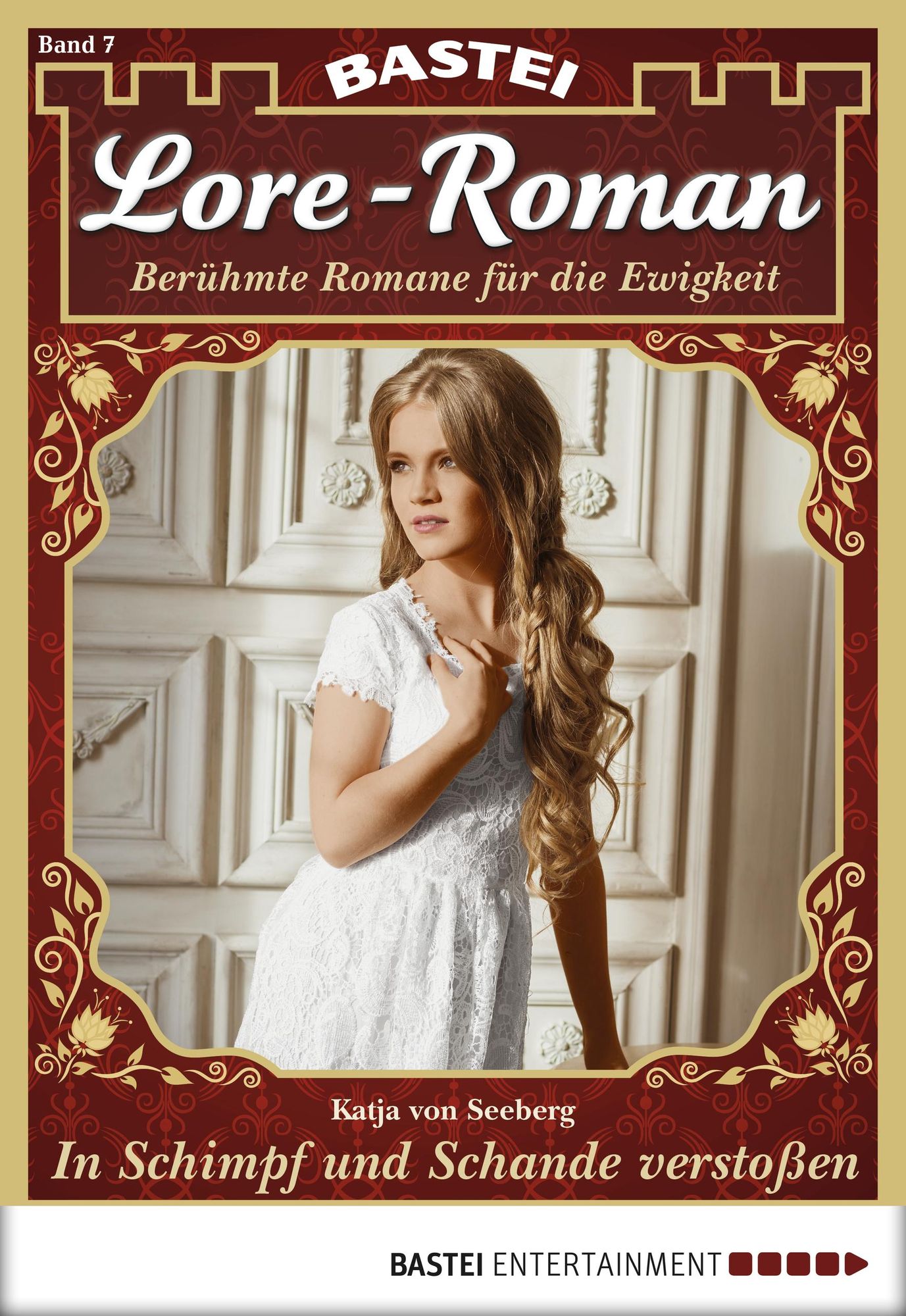 Lore-Roman - Folge 07: In Schimpf und Schande verstoßen