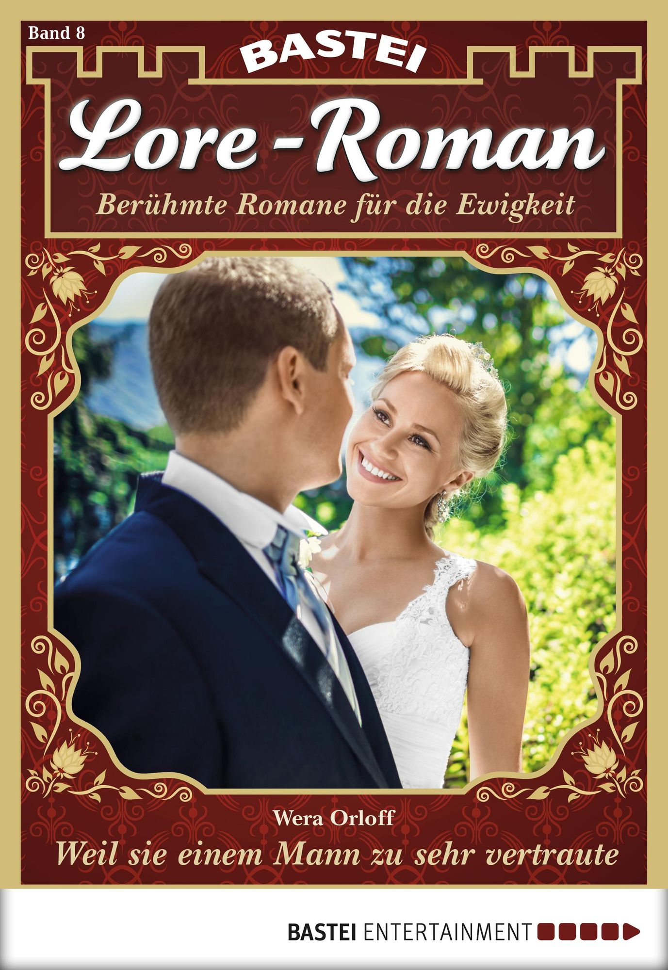 Lore-Roman - Folge 08: Weil sie einem Mann zu sehr vertraute