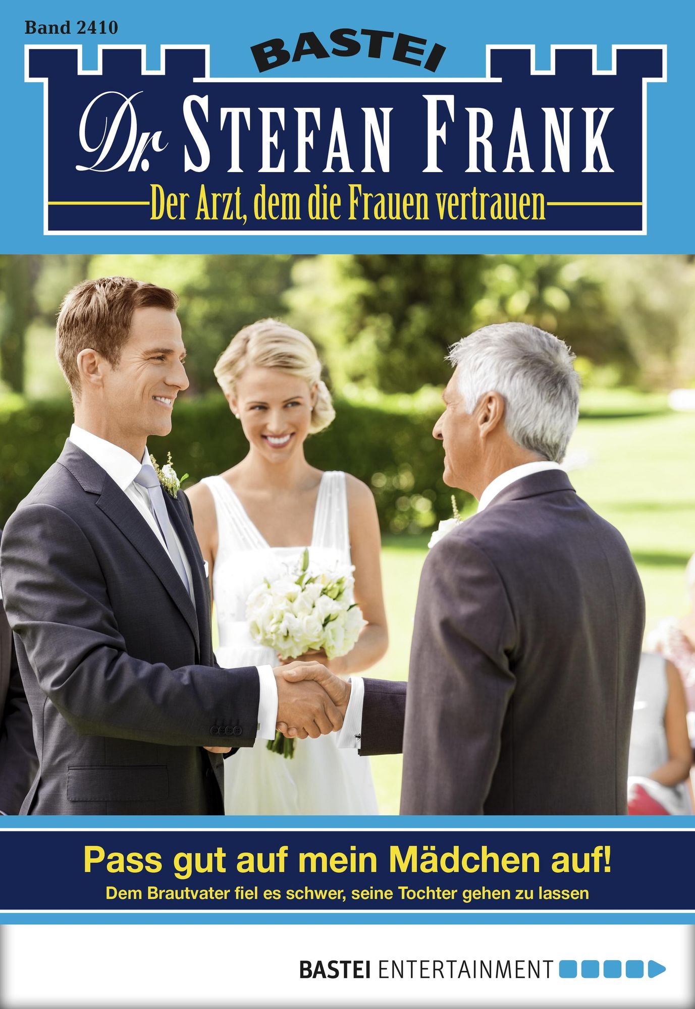 Dr. Stefan Frank - Folge 2410: Pass gut auf mein Mädchen auf!