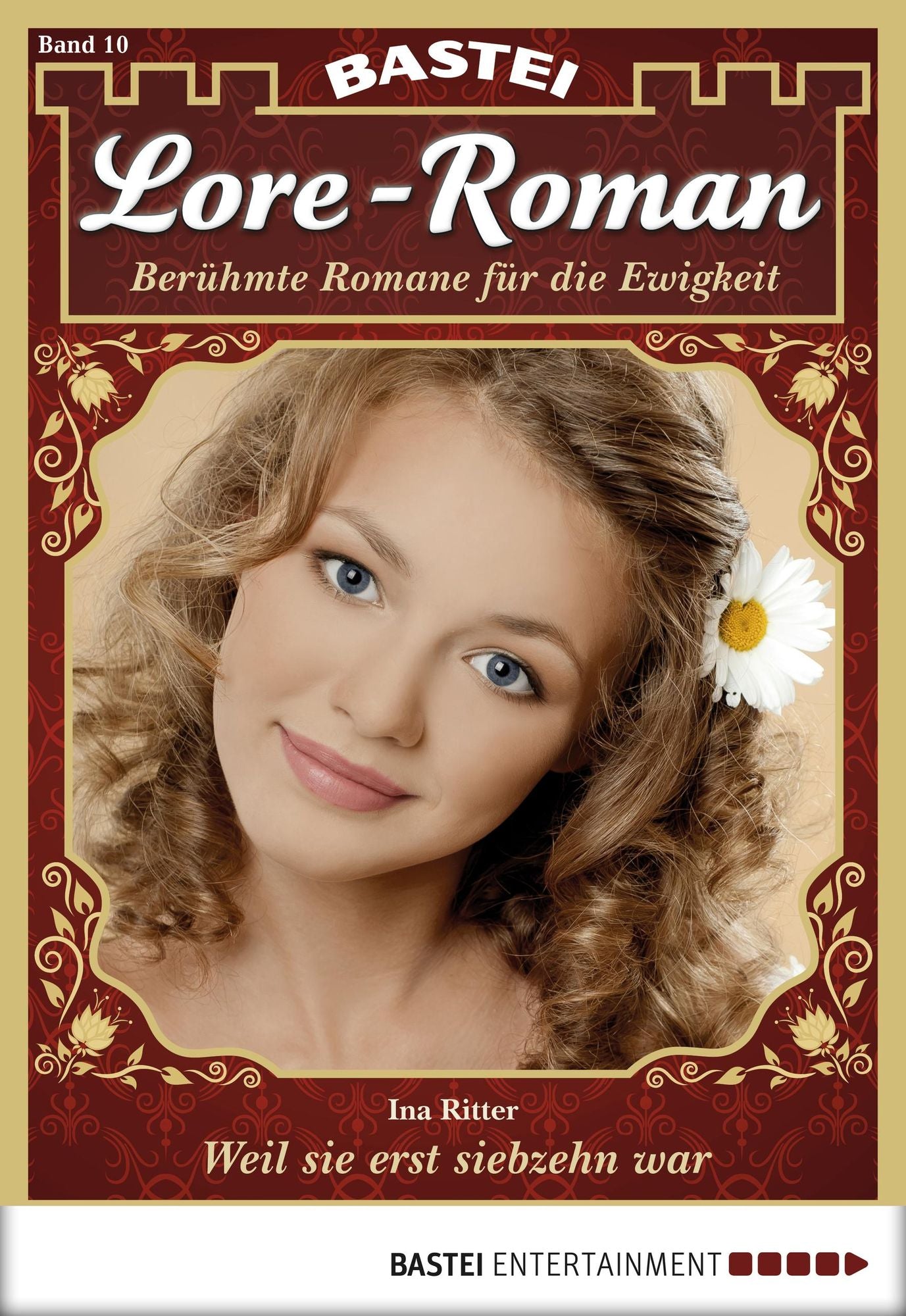 Lore-Roman - Folge 10: Weil sie erst siebzehn war