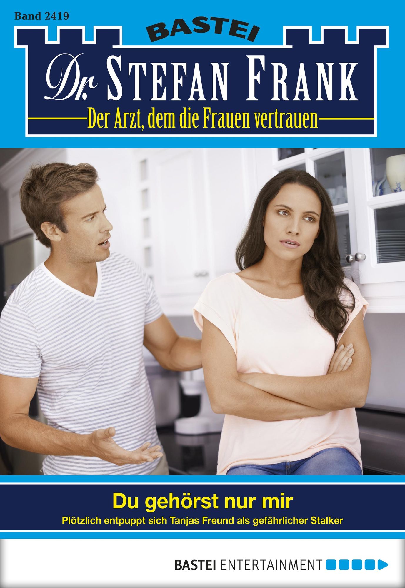 Dr. Stefan Frank - Folge 2419: Du gehörst nur mir