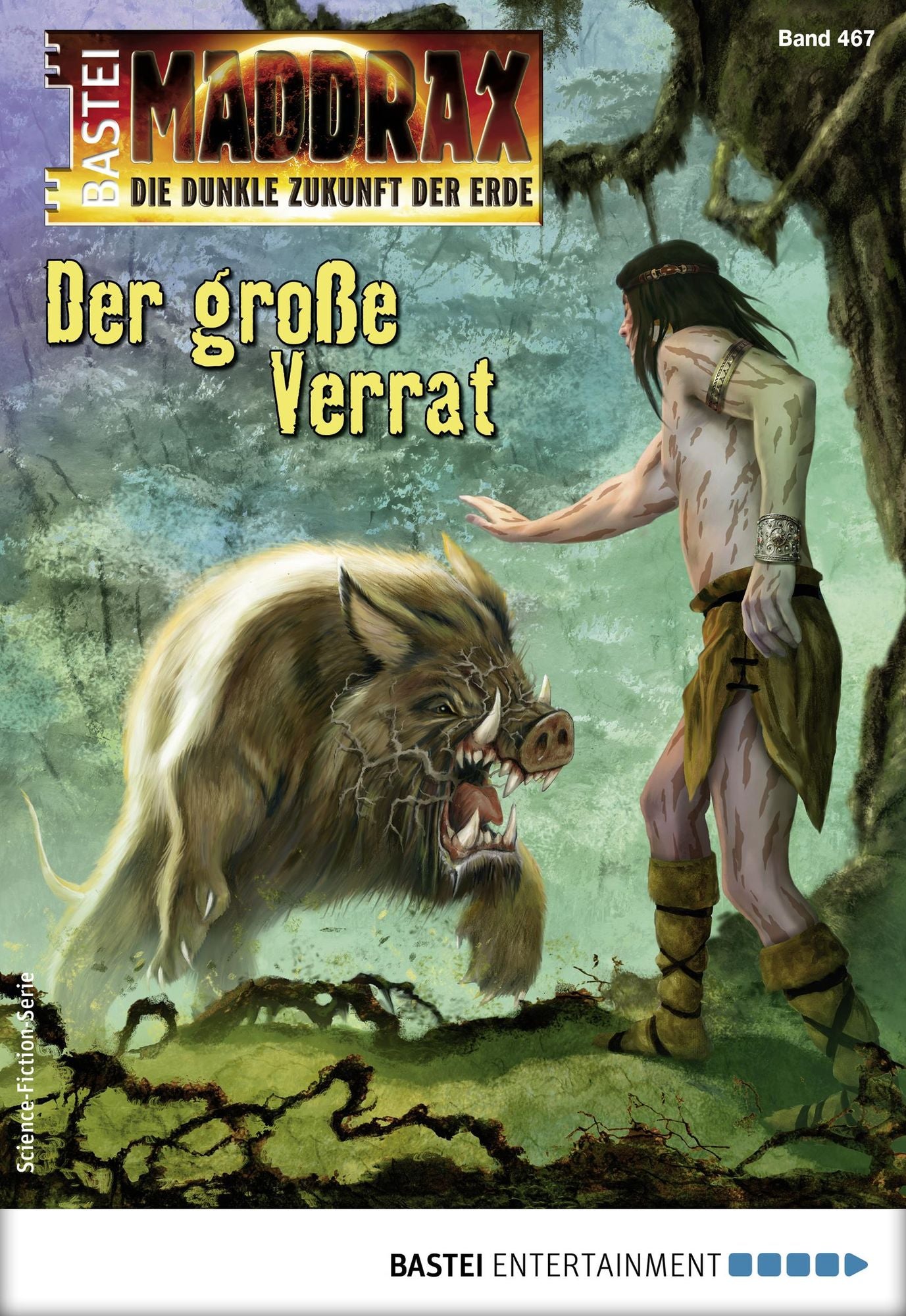 Maddrax 467 - Science-Fiction-Serie: Der große Verrat