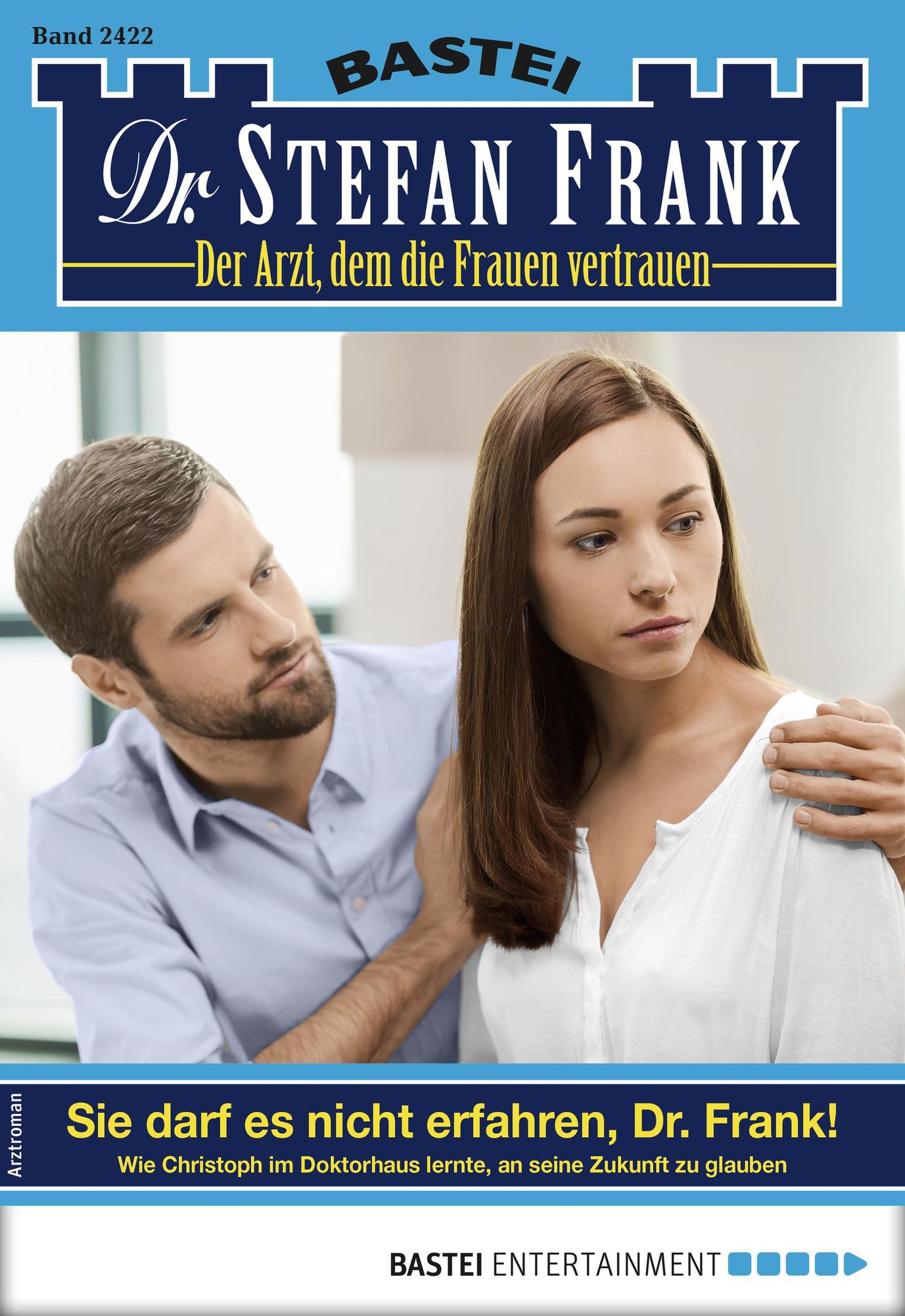 Dr. Stefan Frank 2422 - Arztroman: Sie darf es nicht erfahren, Dr. Frank!
