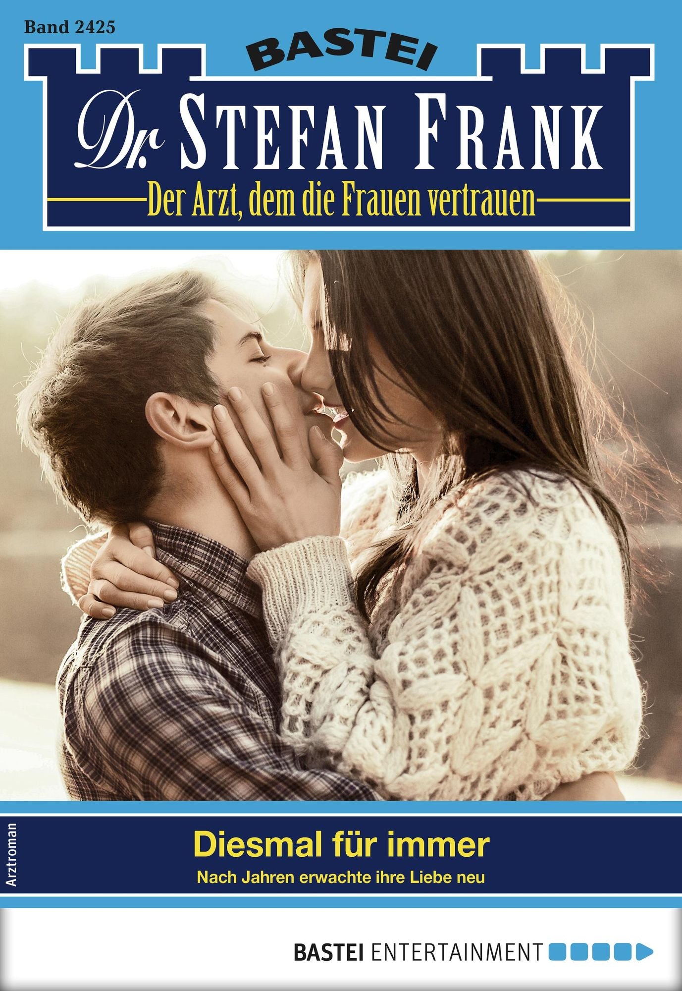 Dr. Stefan Frank 2425 - Arztroman: Diesmal für immer