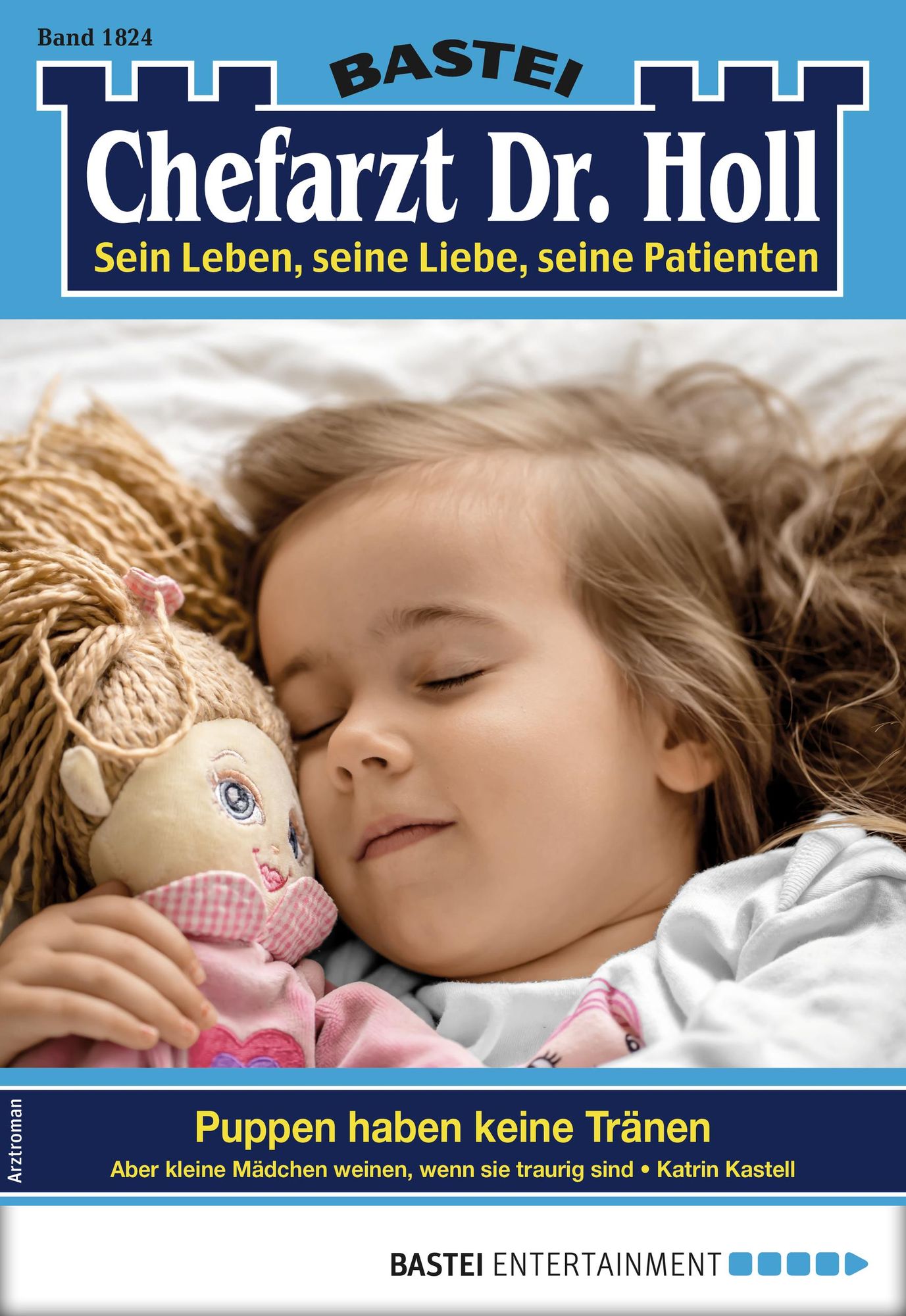 Dr. Holl 1824 - Arztroman: Puppen haben keine Tränen