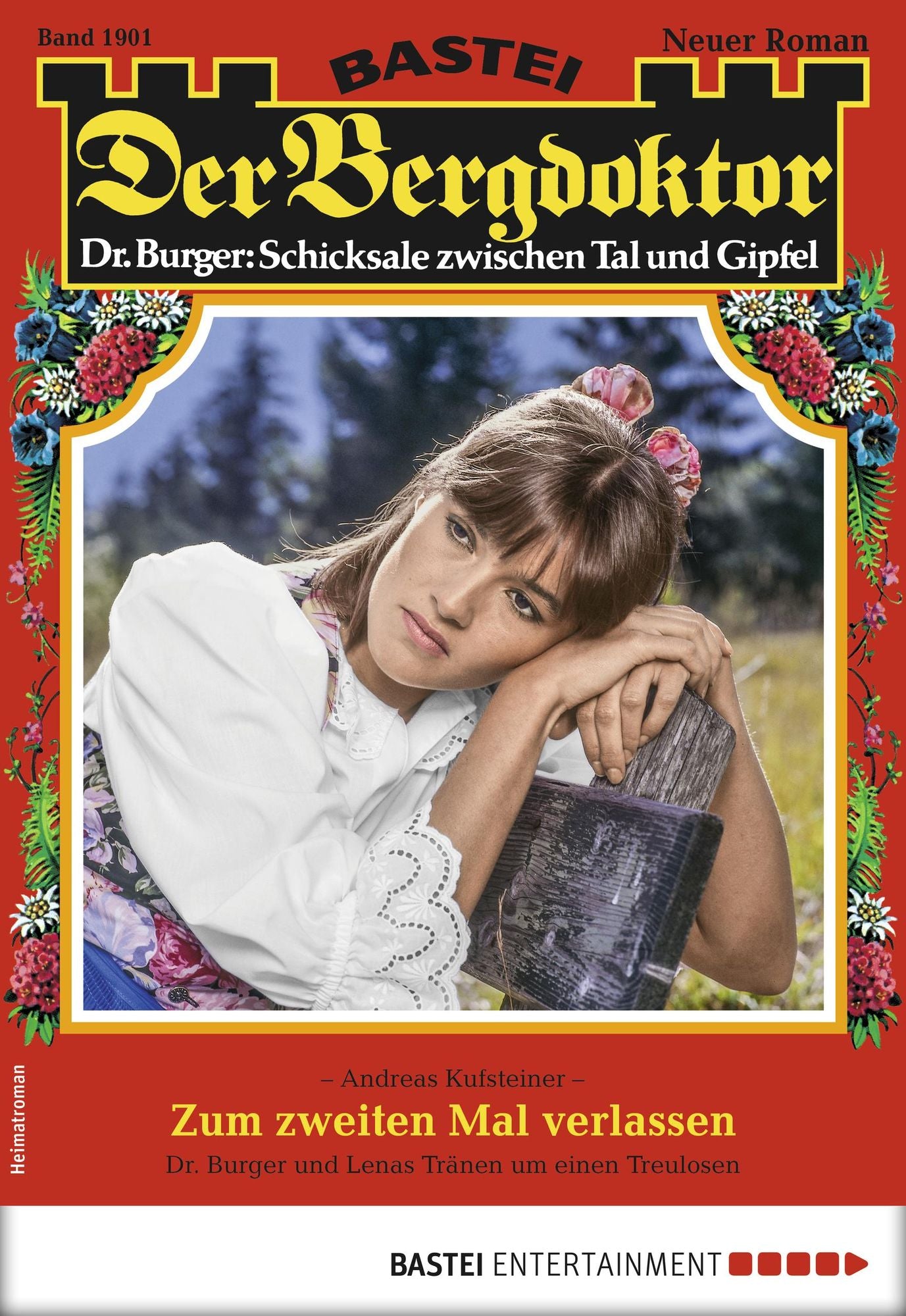 Der Bergdoktor 1901 - Heimatroman: Zum zweiten Mal verlassen