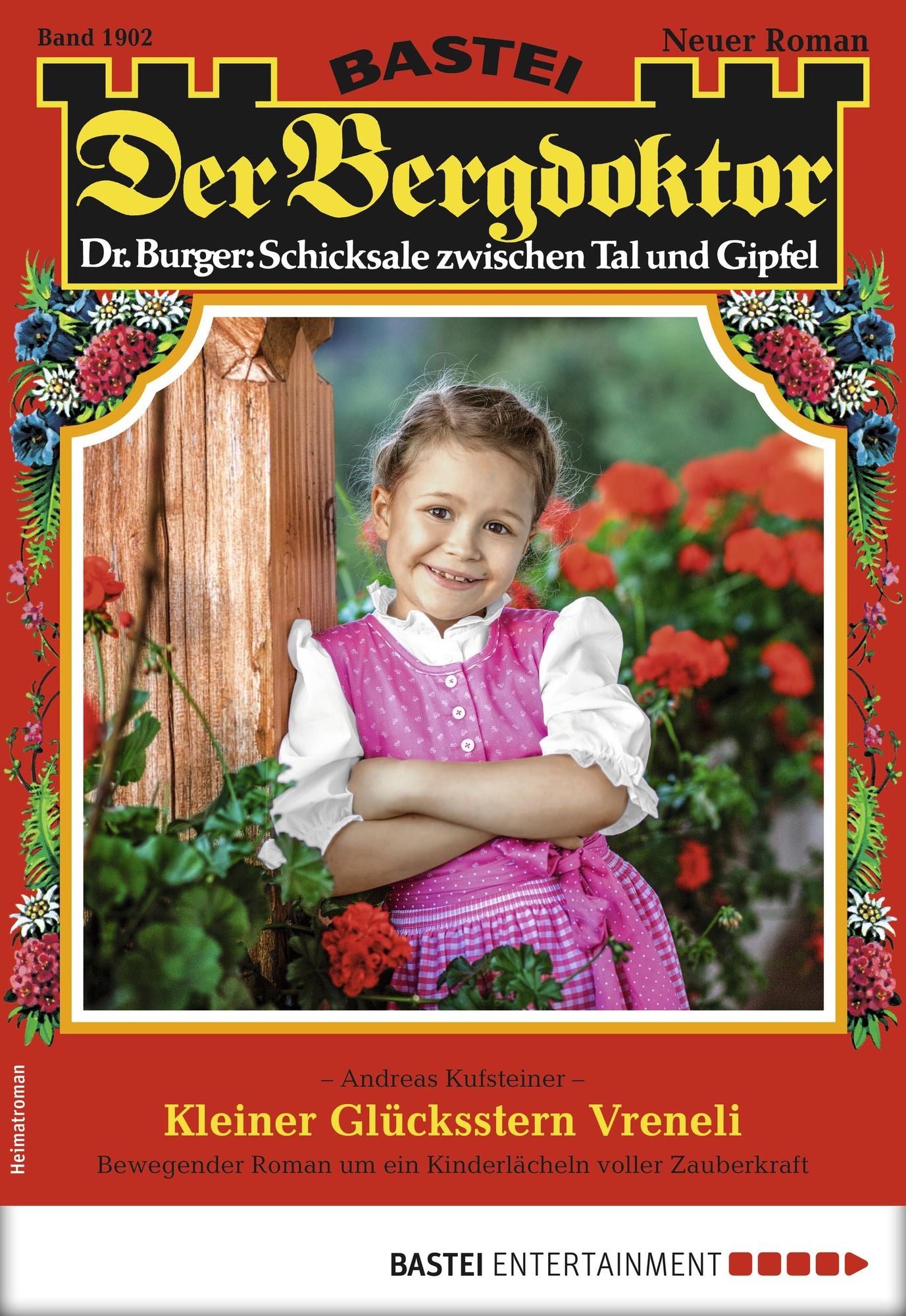 Der Bergdoktor 1902 - Heimatroman: Kleiner Glücksstern Vreneli