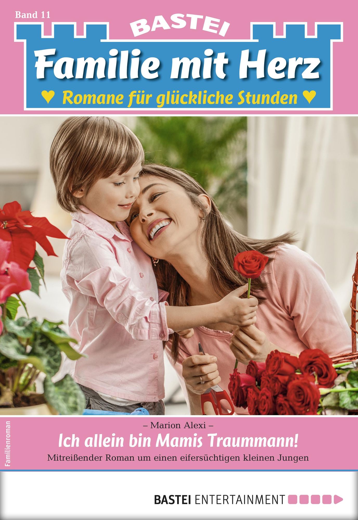 Familie mit Herz 11 - Familienroman: Ich allein bin Mamis Traummann!