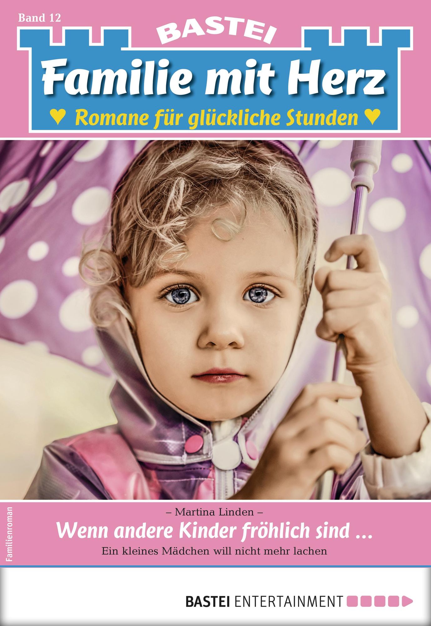 Familie mit Herz 12 - Familienroman: Wenn andere Kinder fröhlich sind...
