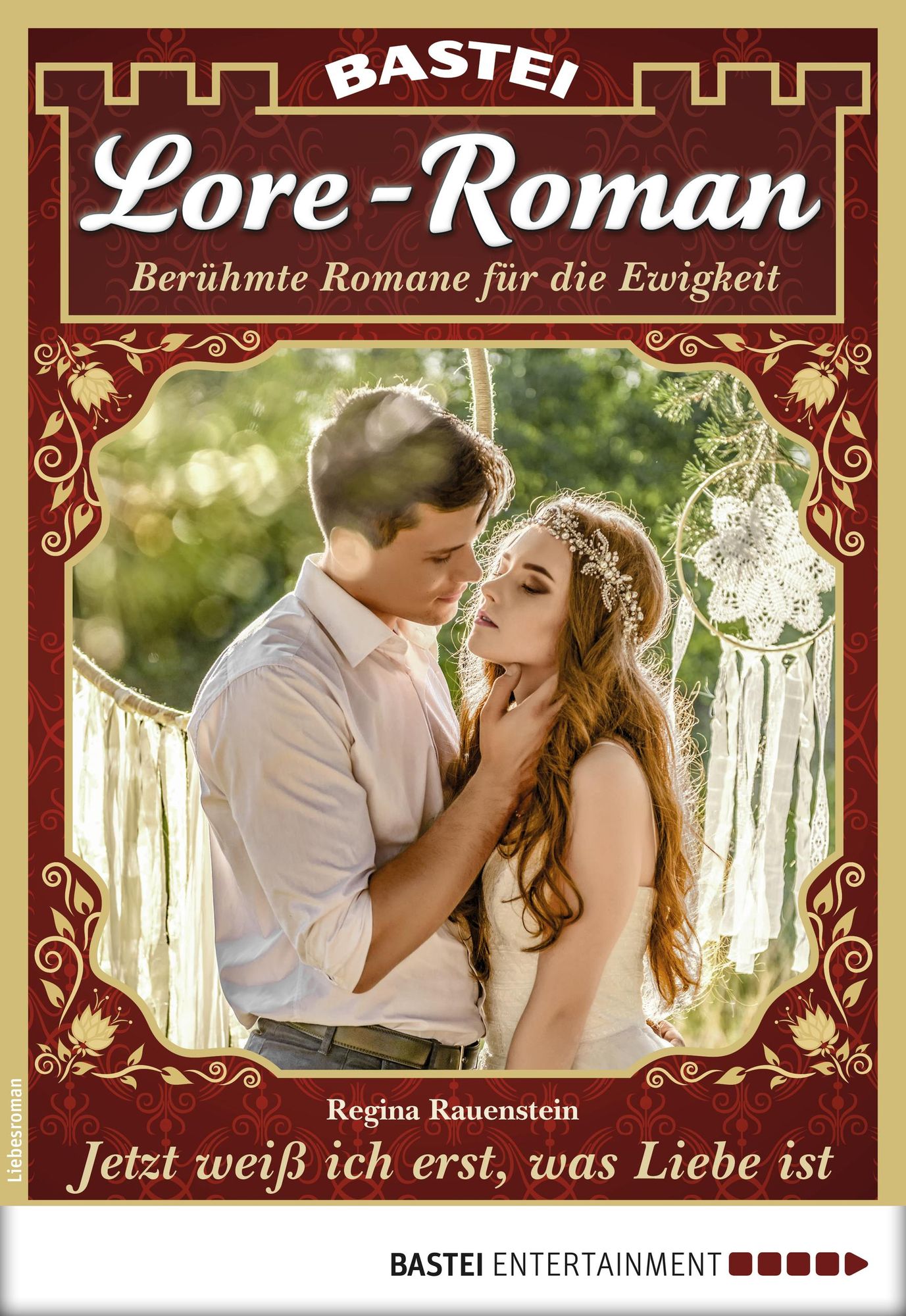 Lore-Roman 17 - Liebesroman: Jetzt weiß ich erst, was Liebe ist