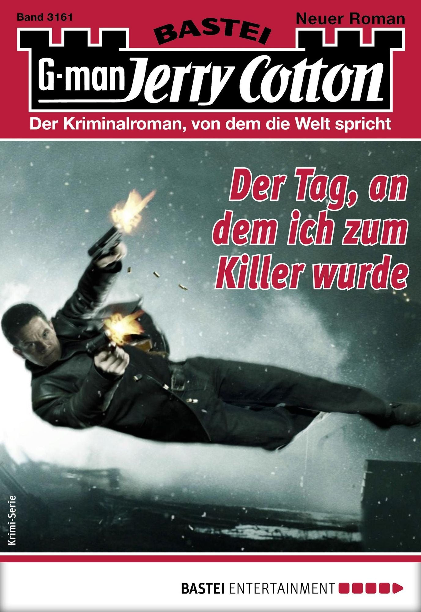Jerry Cotton 3161 - Krimi-Serie: Der Tag, an dem ich zum Killer wurde