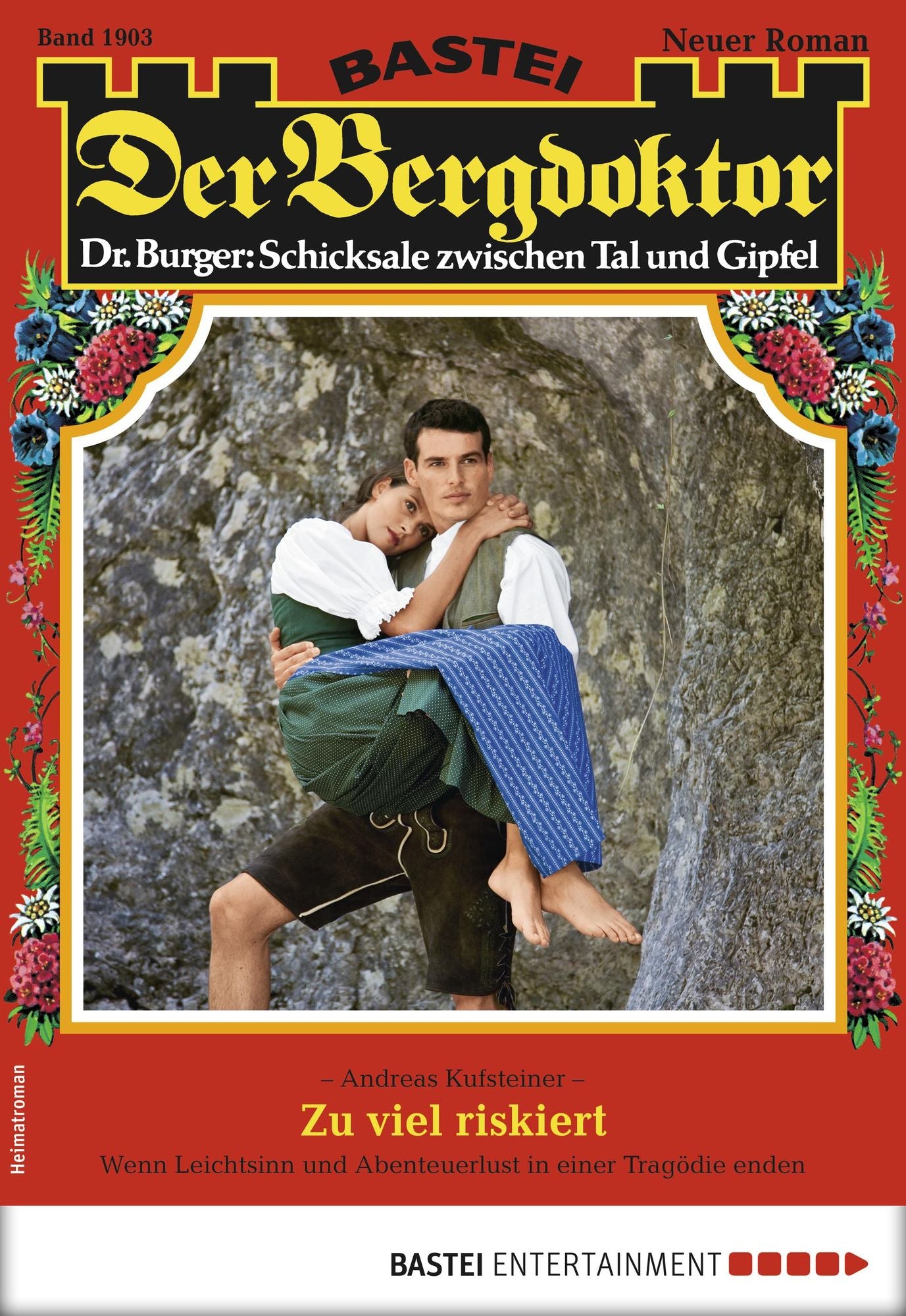 Der Bergdoktor 1903 - Heimatroman: Zu viel riskiert