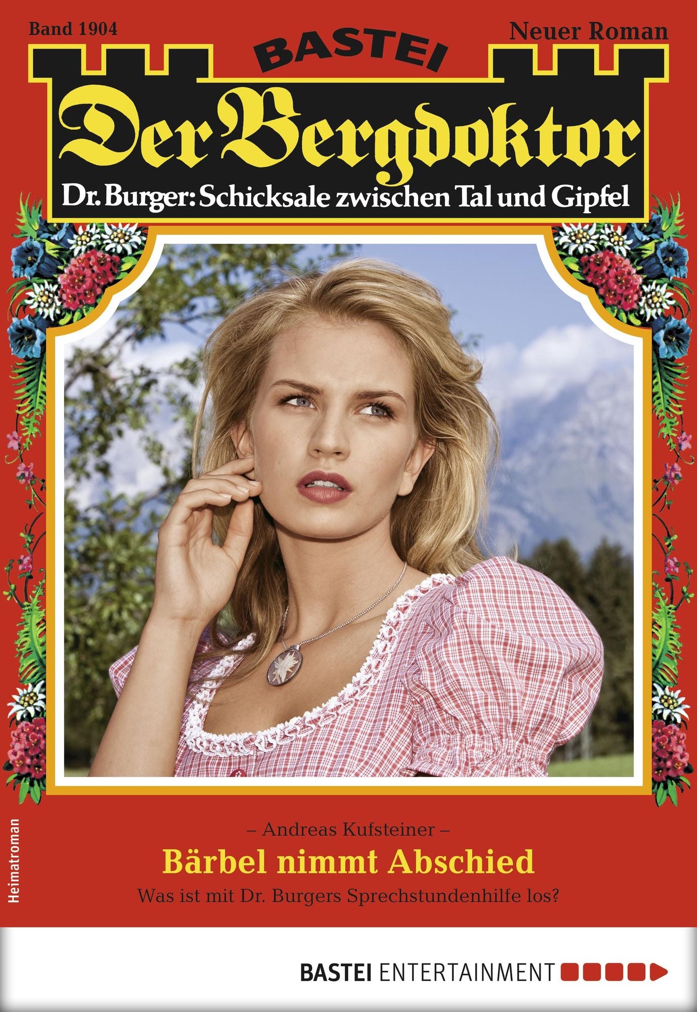 Der Bergdoktor 1904 - Heimatroman: Bärbel nimmt Abschied