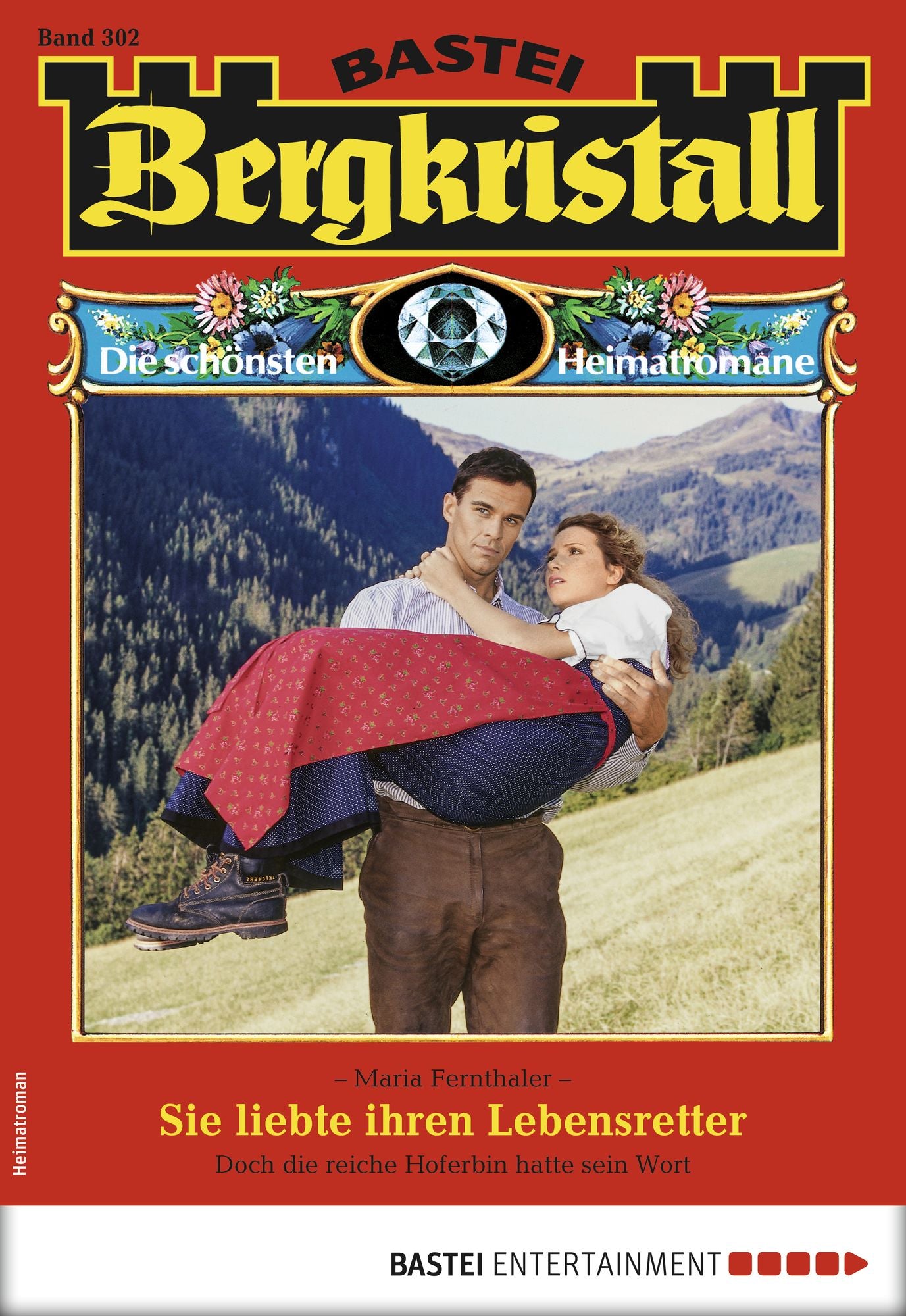 Bergkristall 302 - Heimatroman: Sie liebte ihren Lebensretter