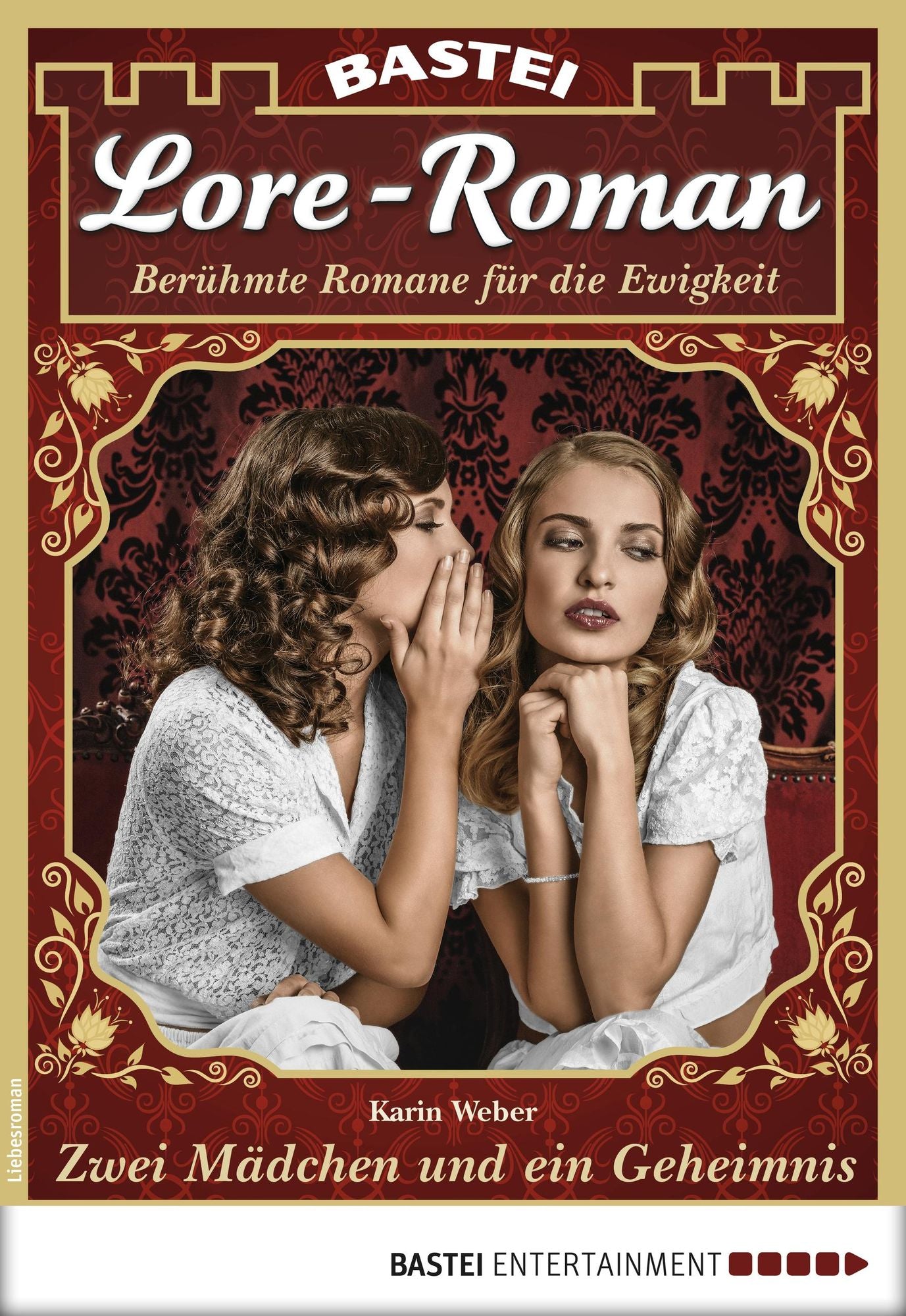 Lore-Roman 19 - Liebesroman: Zwei Mädchen und ein Geheimnis