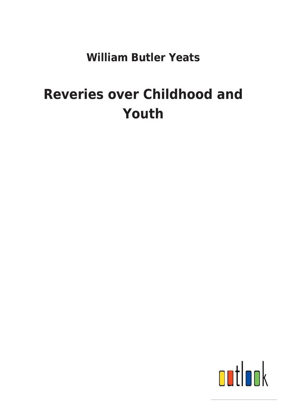Reveries Over Childhood and Youth
