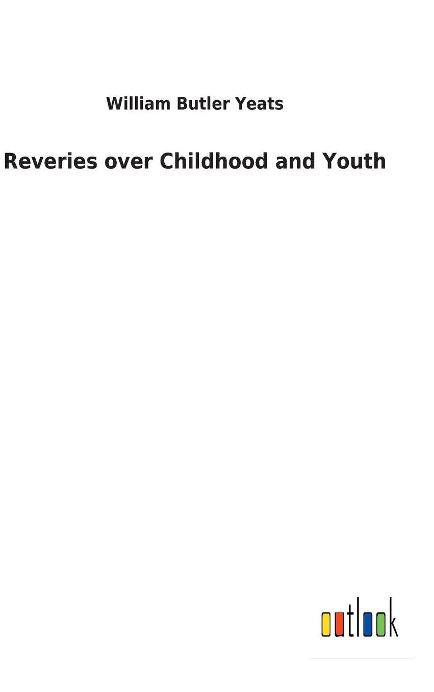 Reveries Over Childhood and Youth