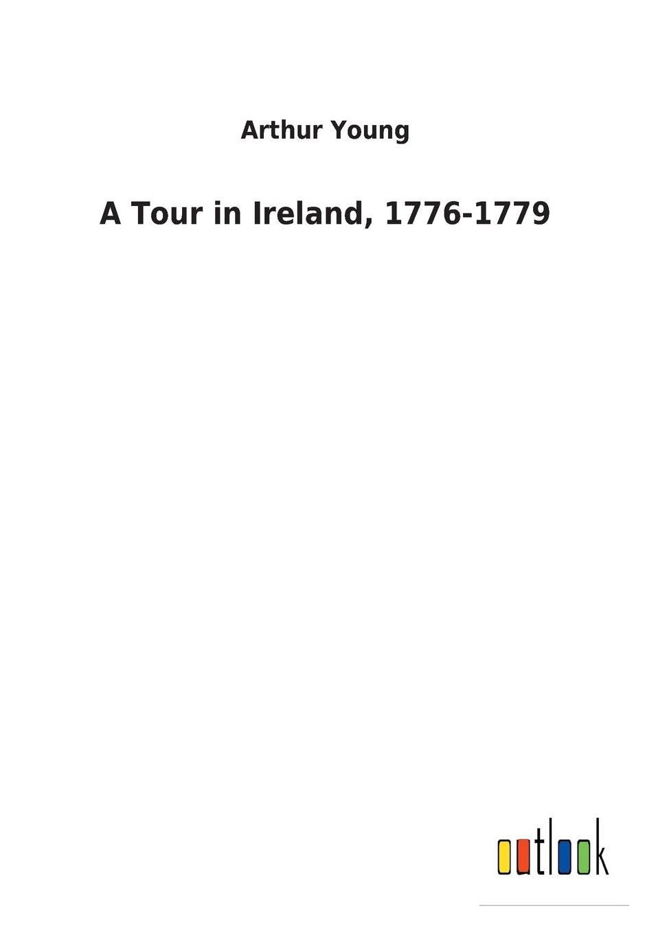 A Tour in Ireland, 1776-1779