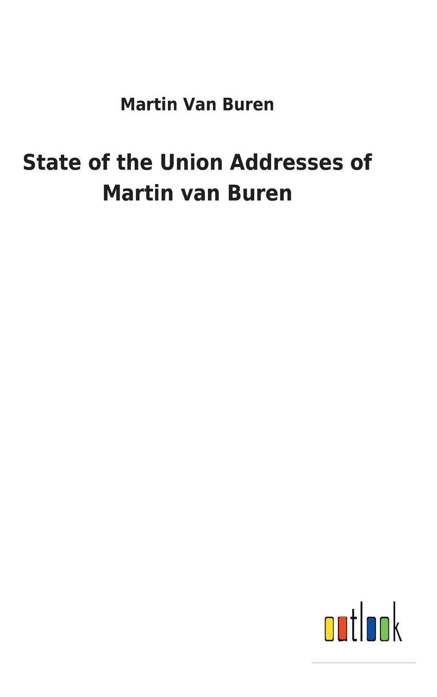 State of the Union Addresses of Martin Van Buren