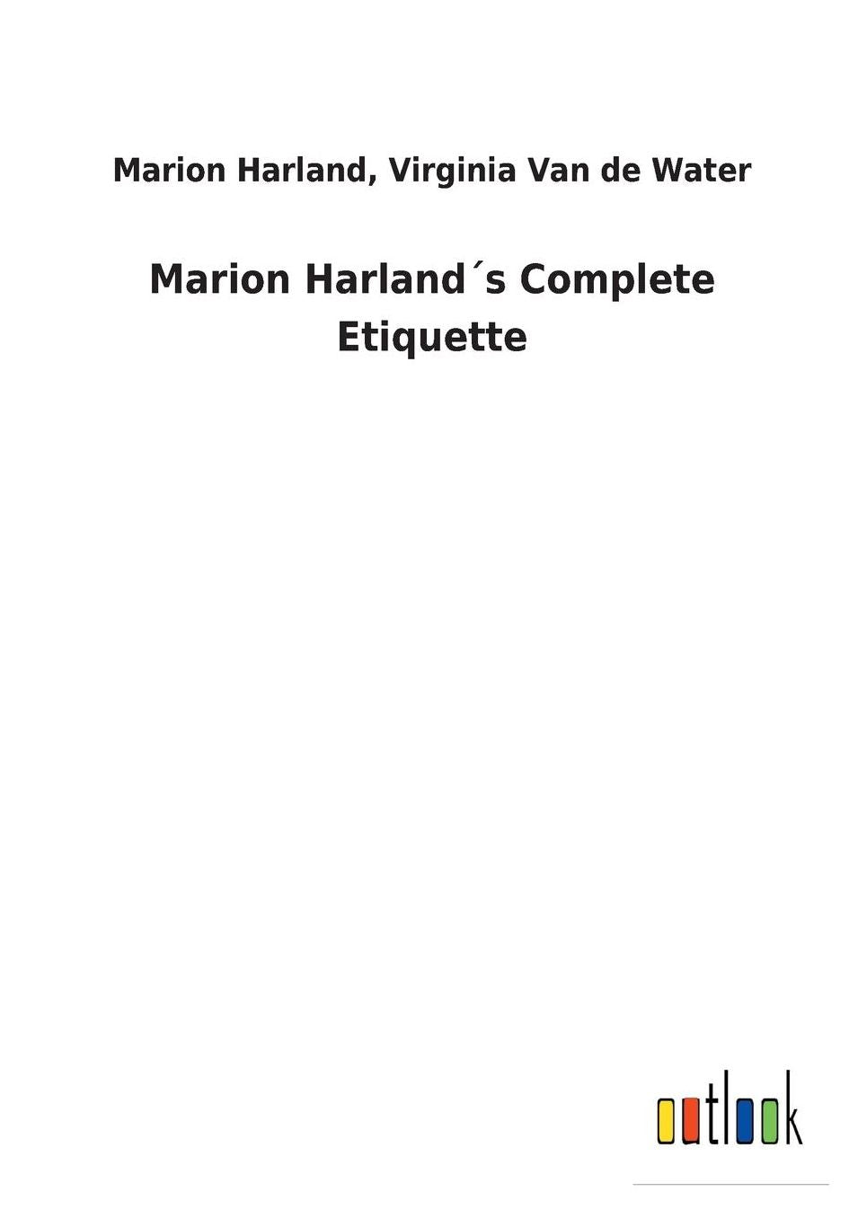 Marion Harlands Complete Etiquette