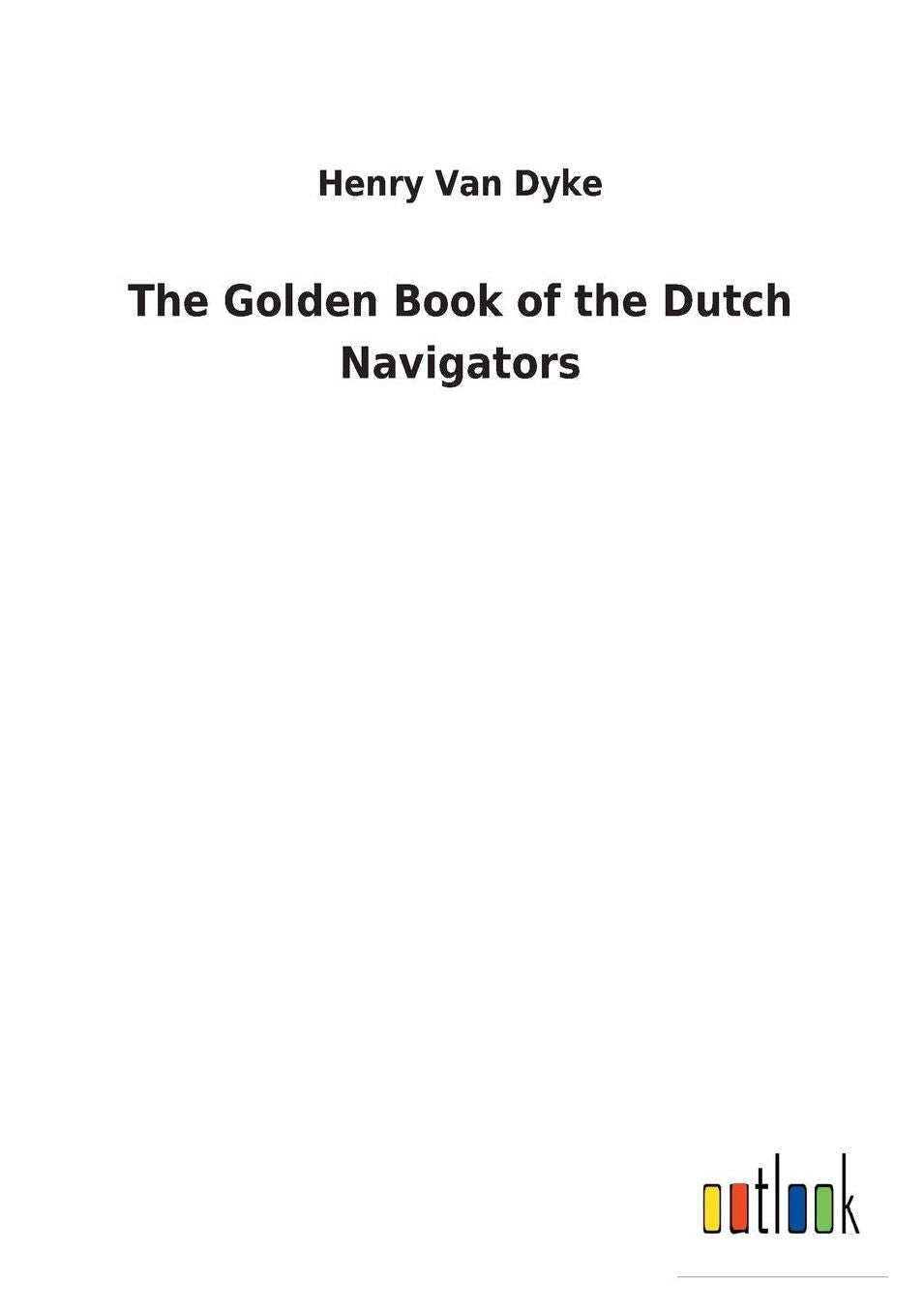 The Golden Book of the Dutch Navigators