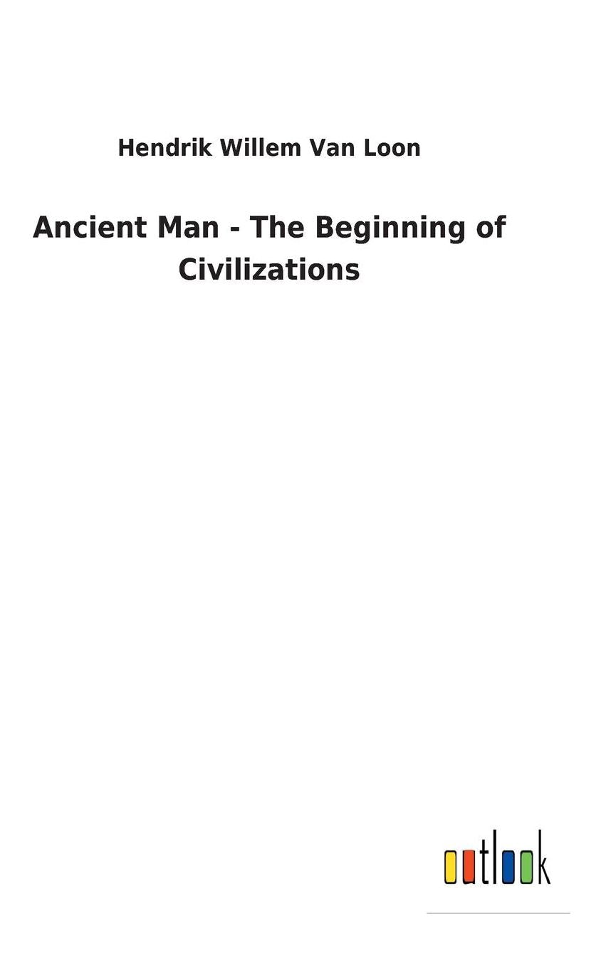 Ancient Man - The Beginning of Civilizations