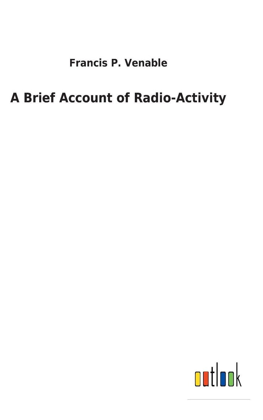 A Brief Account of Radio-Activity