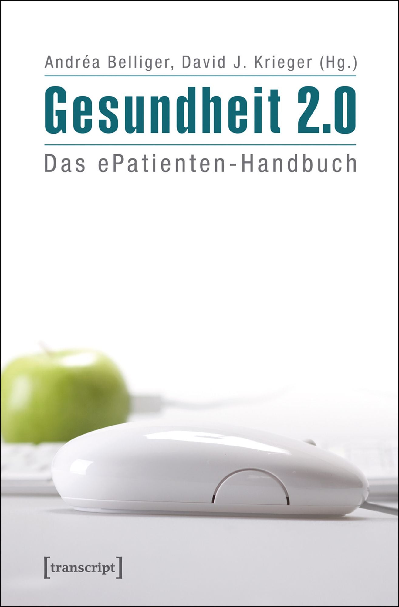 Gesundheit 2.0: Das ePatienten-Handbuch