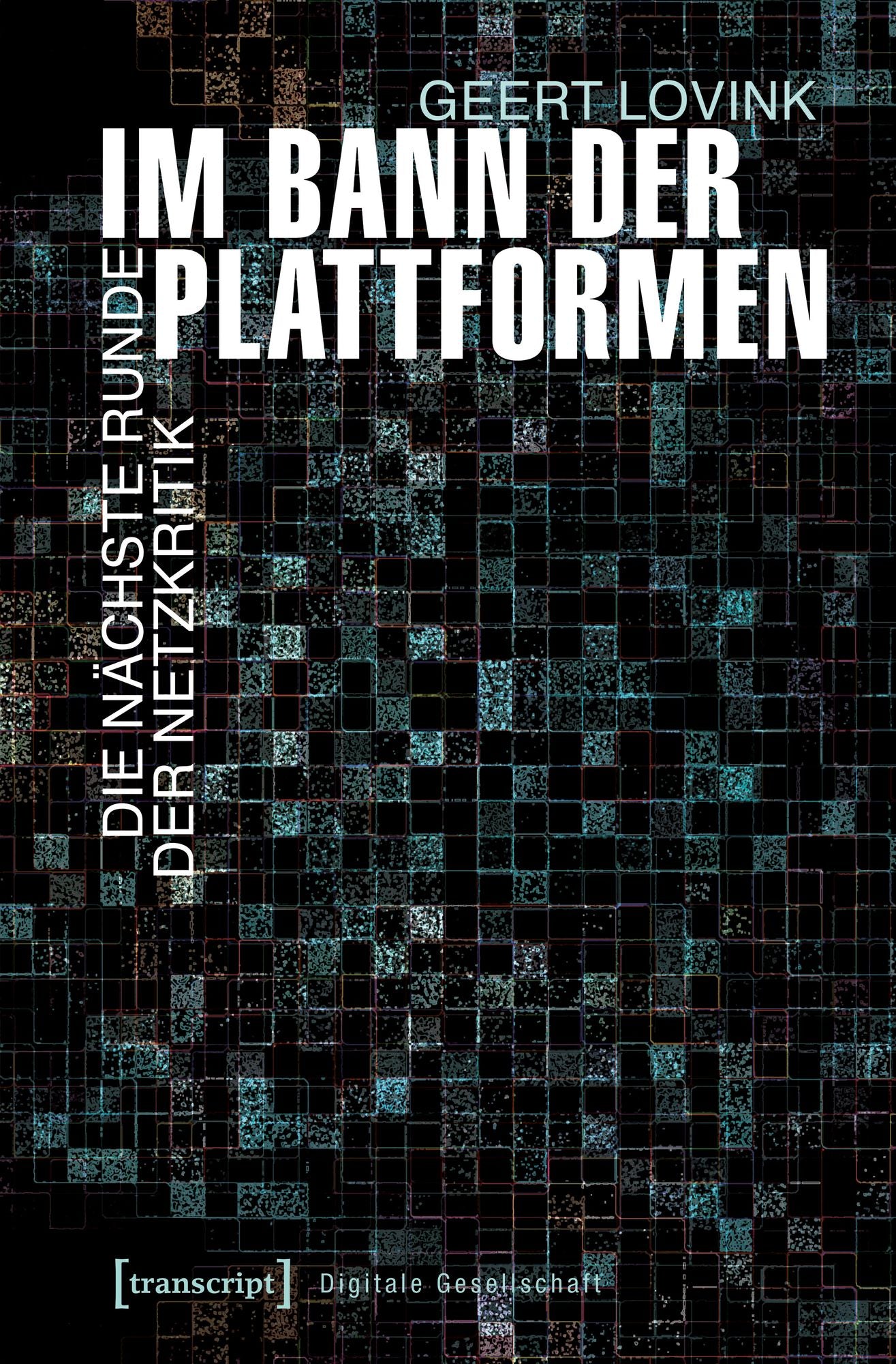 Im Bann der Plattformen: Die nächste Runde der Netzkritik (übersetzt aus dem Englischen von Andreas Kallfelz)