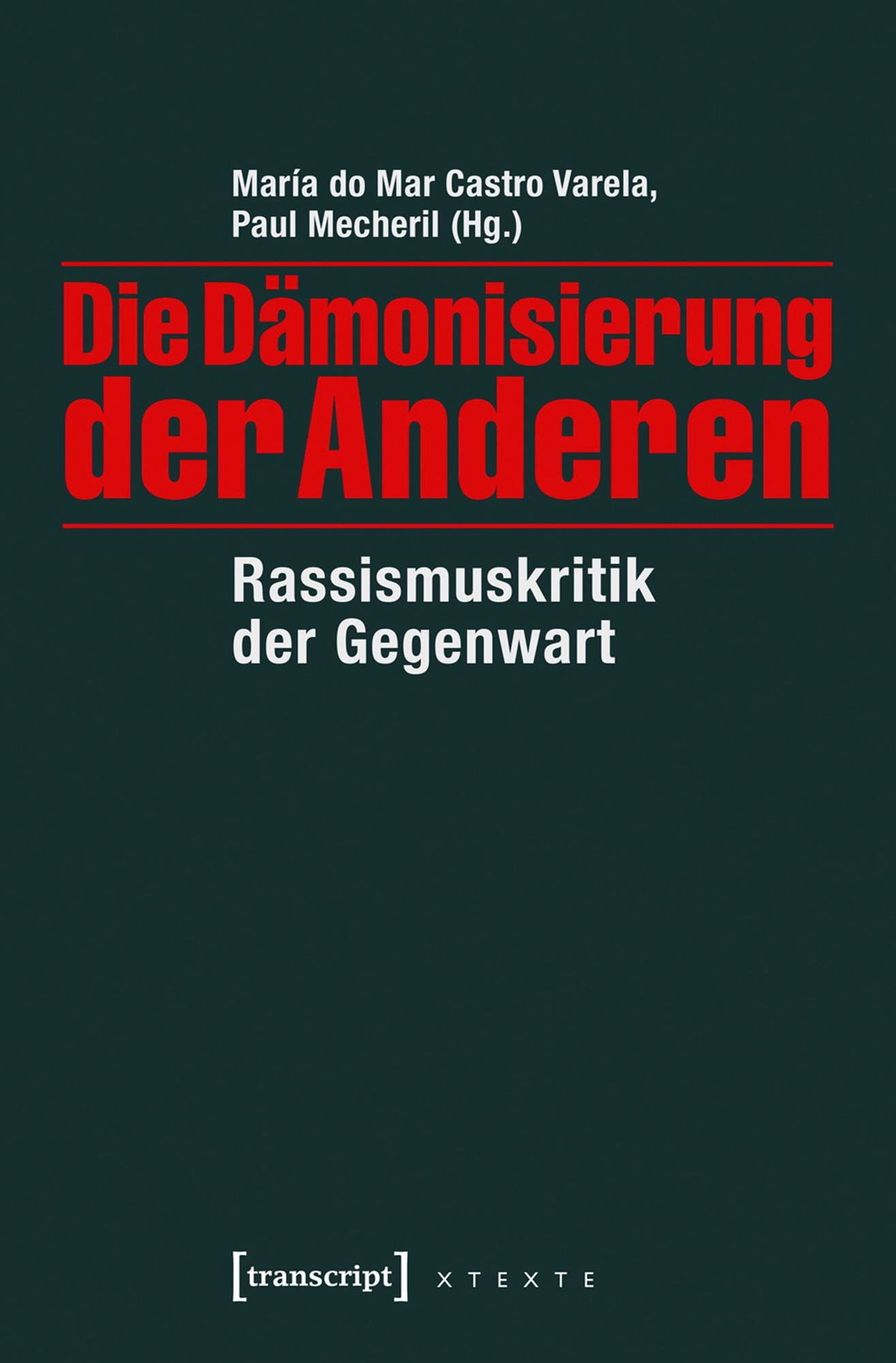 Die Dämonisierung der Anderen: Rassismuskritik der Gegenwart