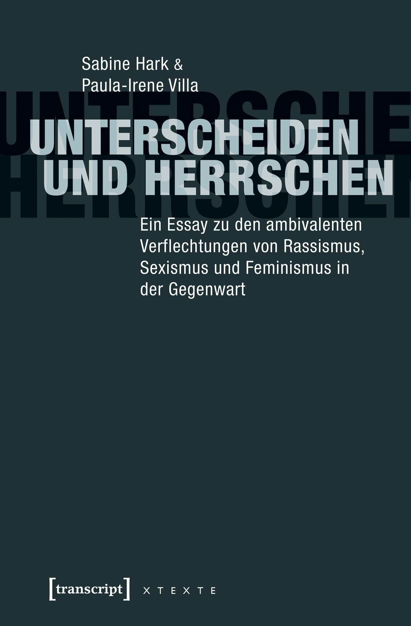 Unterscheiden und herrschen: Ein Essay zu den ambivalenten Verflechtungen von Rassismus, Sexismus und Feminismus in der Gegenwart