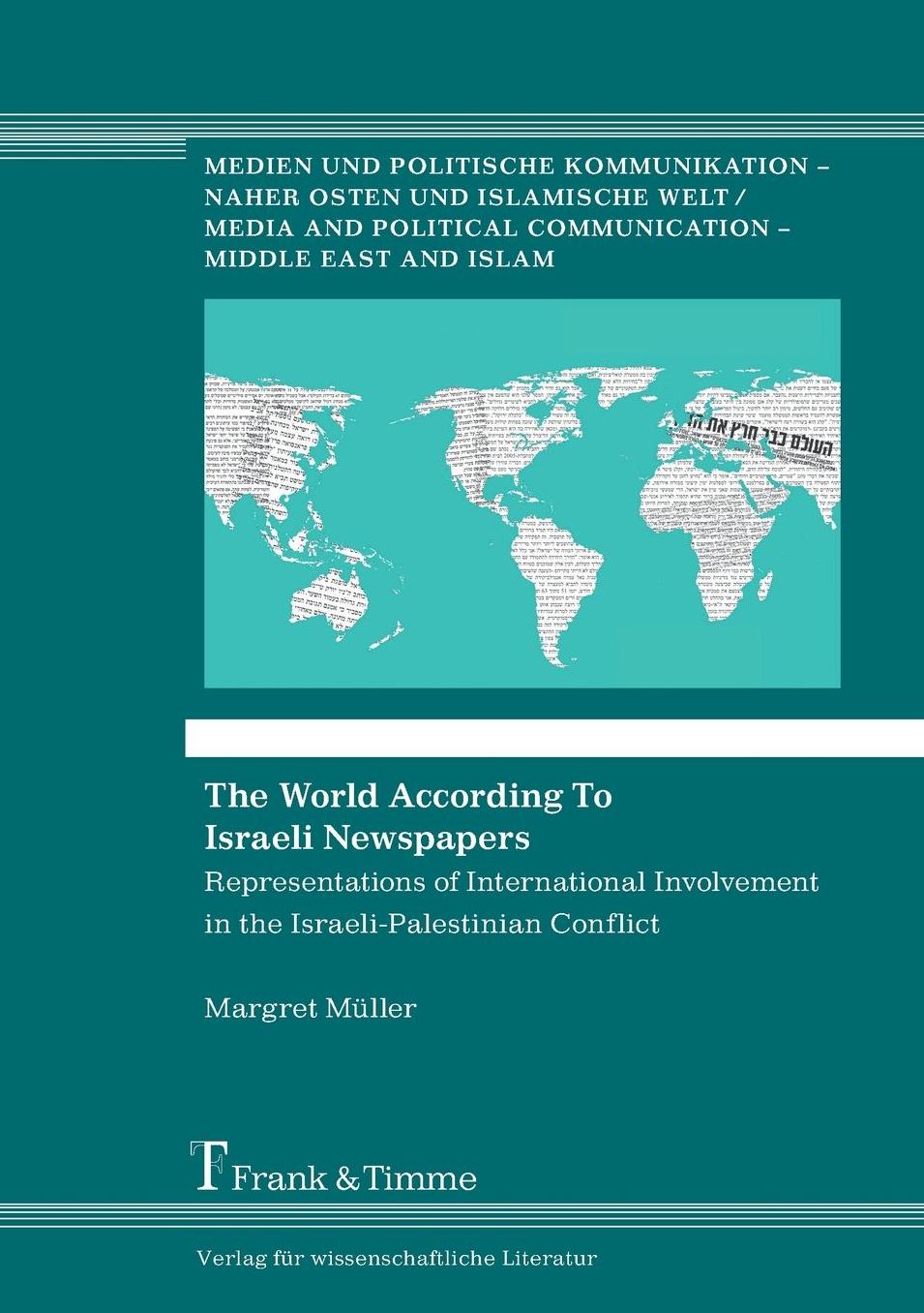 The World According To Israeli Newspapers: Representations of International Involvement in the Israeli-Palestinian Conflict